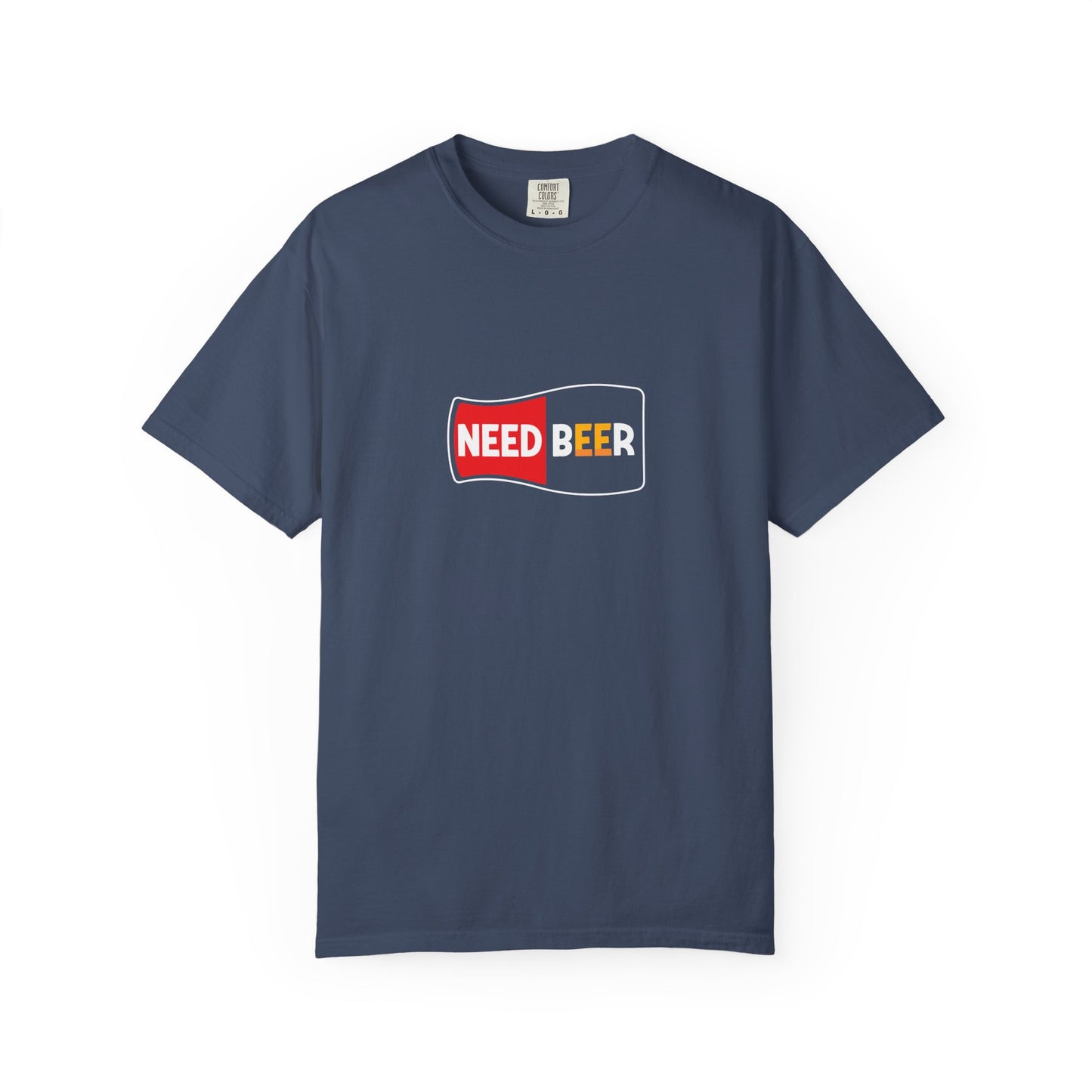 NEED BEER Graphic Tee β Bold & Thirsty Statement Shirt