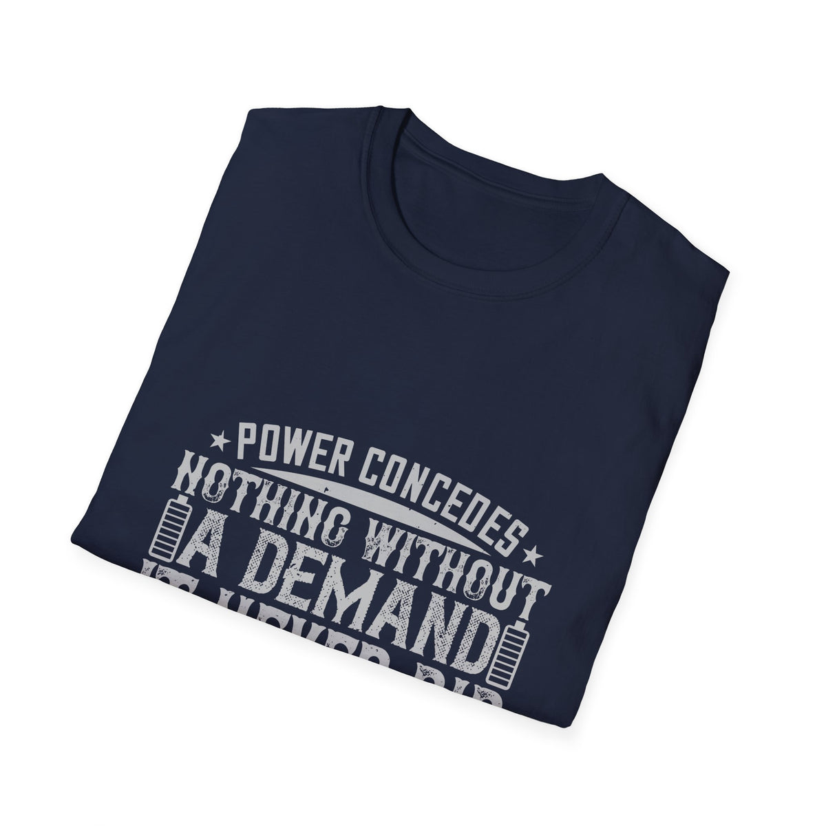 Power Concedes Nothing Quote T-Shirt | Distressed Unisex Graphic Tee