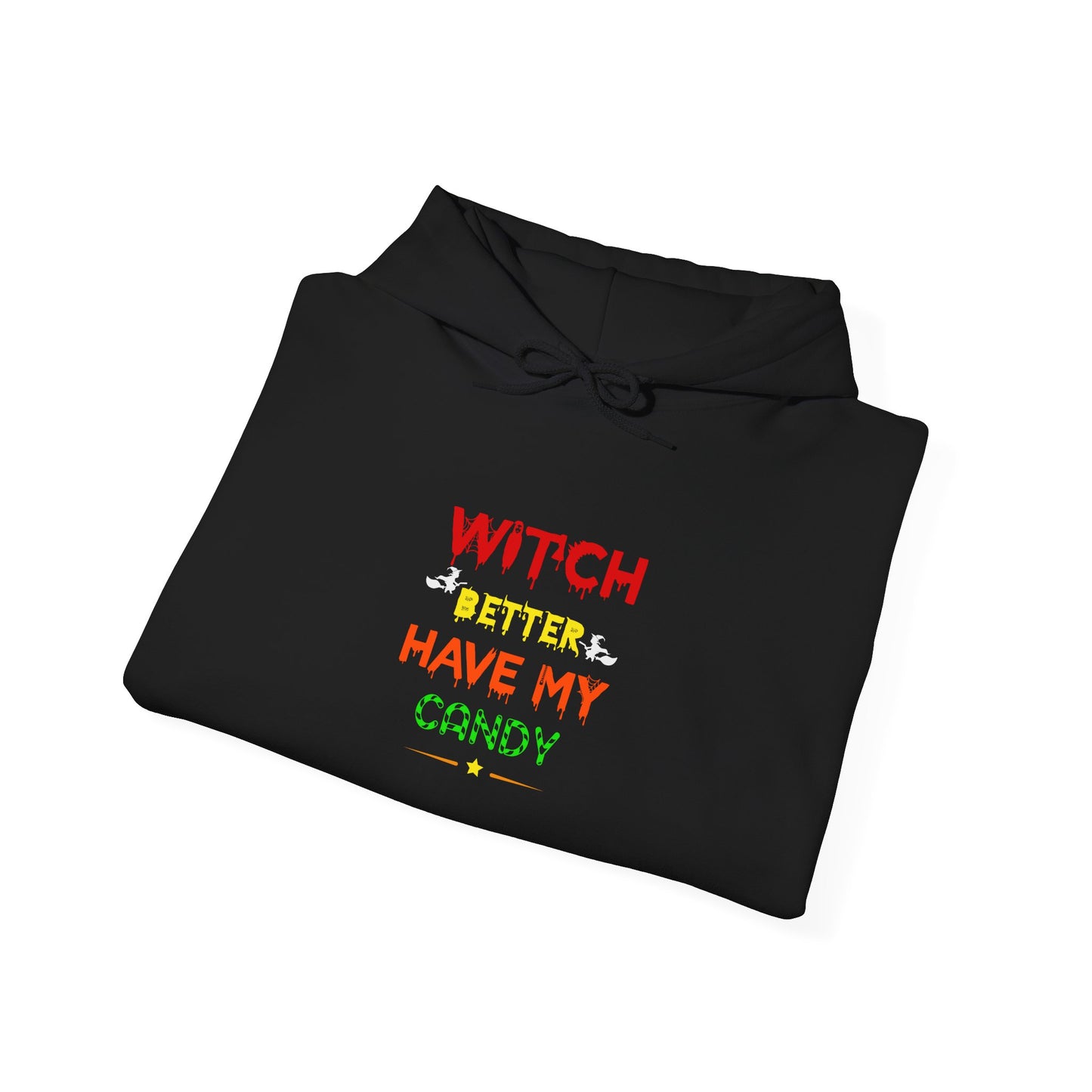 π§ Witch Better Have My Candy Hoodie