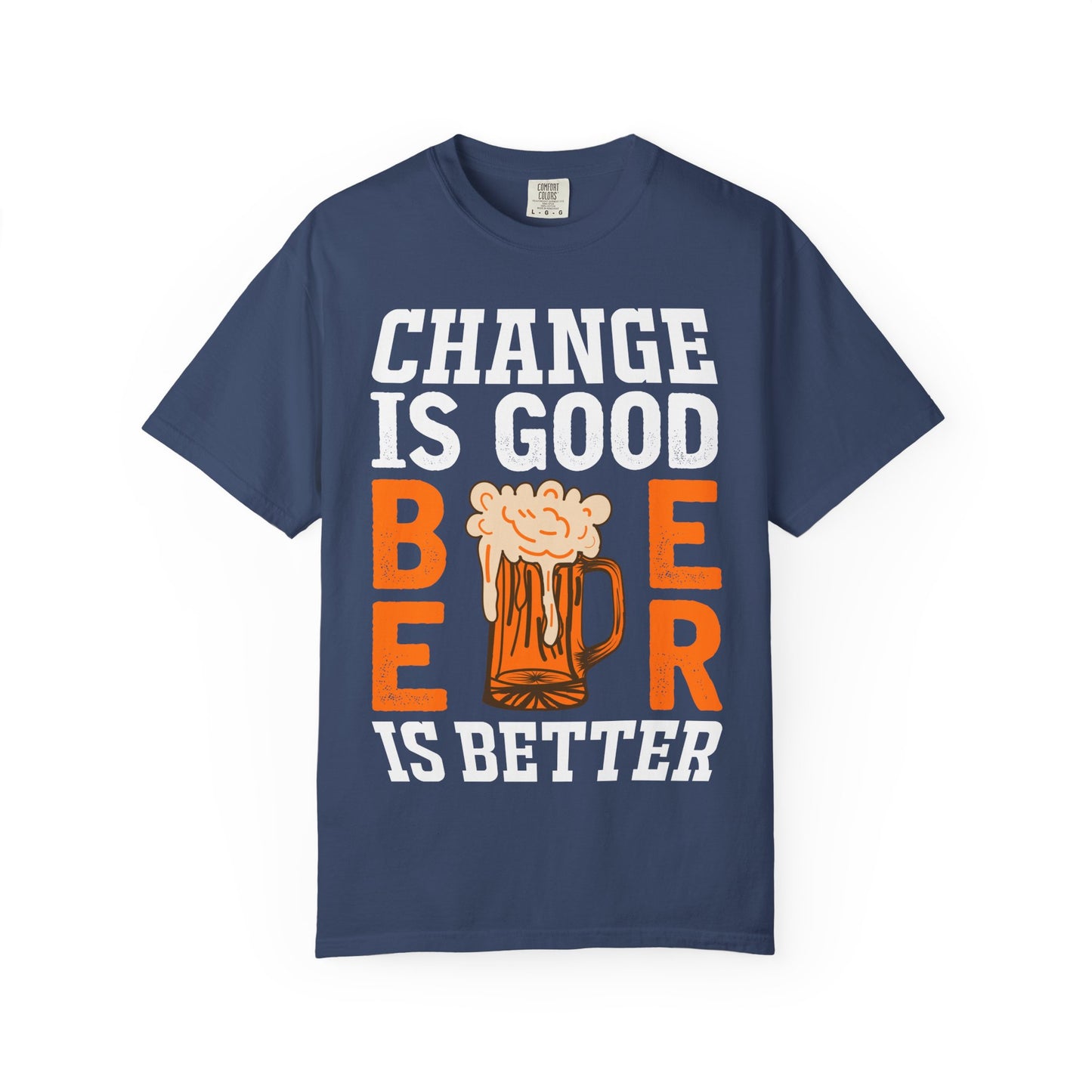 πΊ Change Is Good, Beer Is Better β Funny Beer Lover Tee