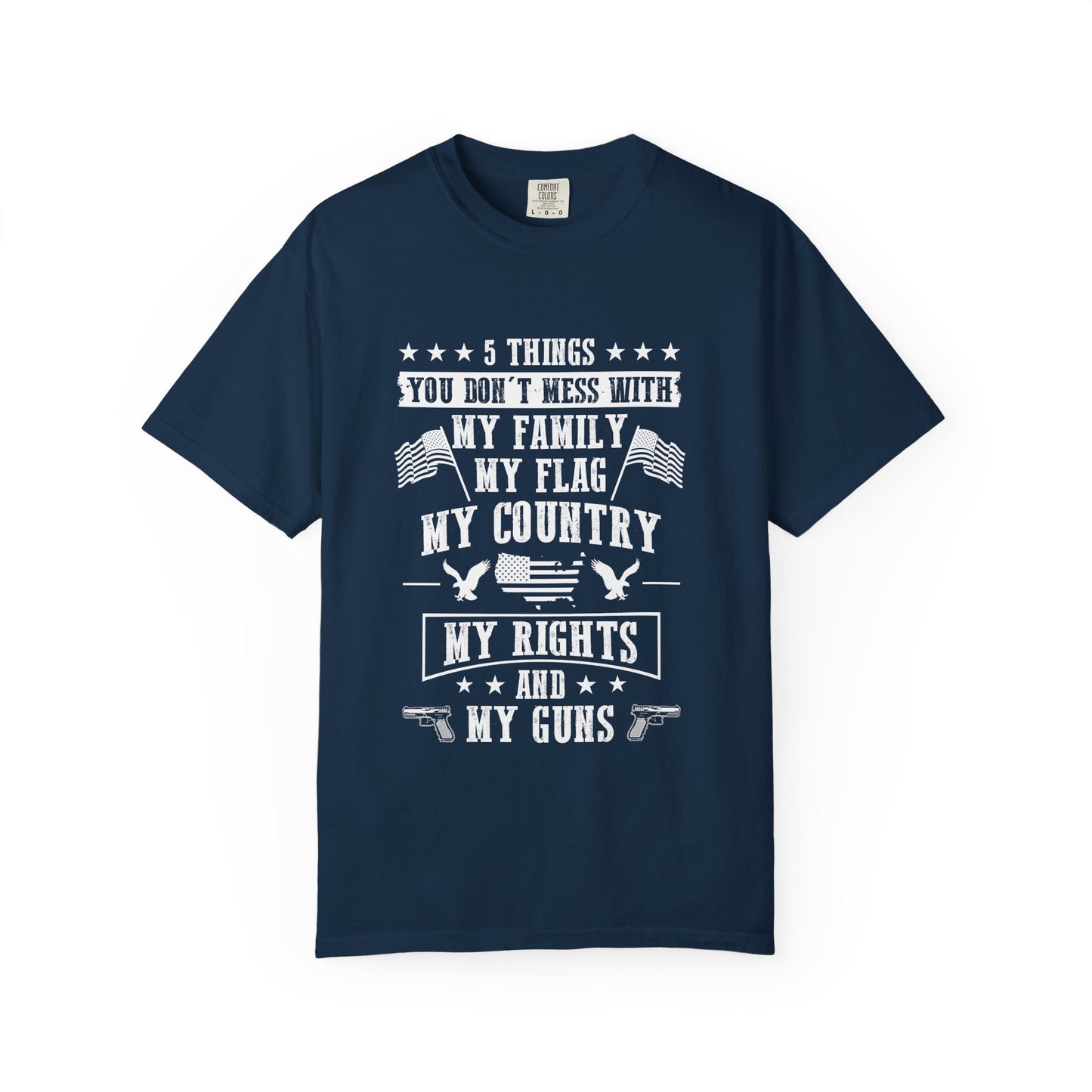 Patriotic T-Shirt with Rights Motto | Unisex Garment-Dyed Tee | Family, Country, Gun Rights | Perfect for Independence Day