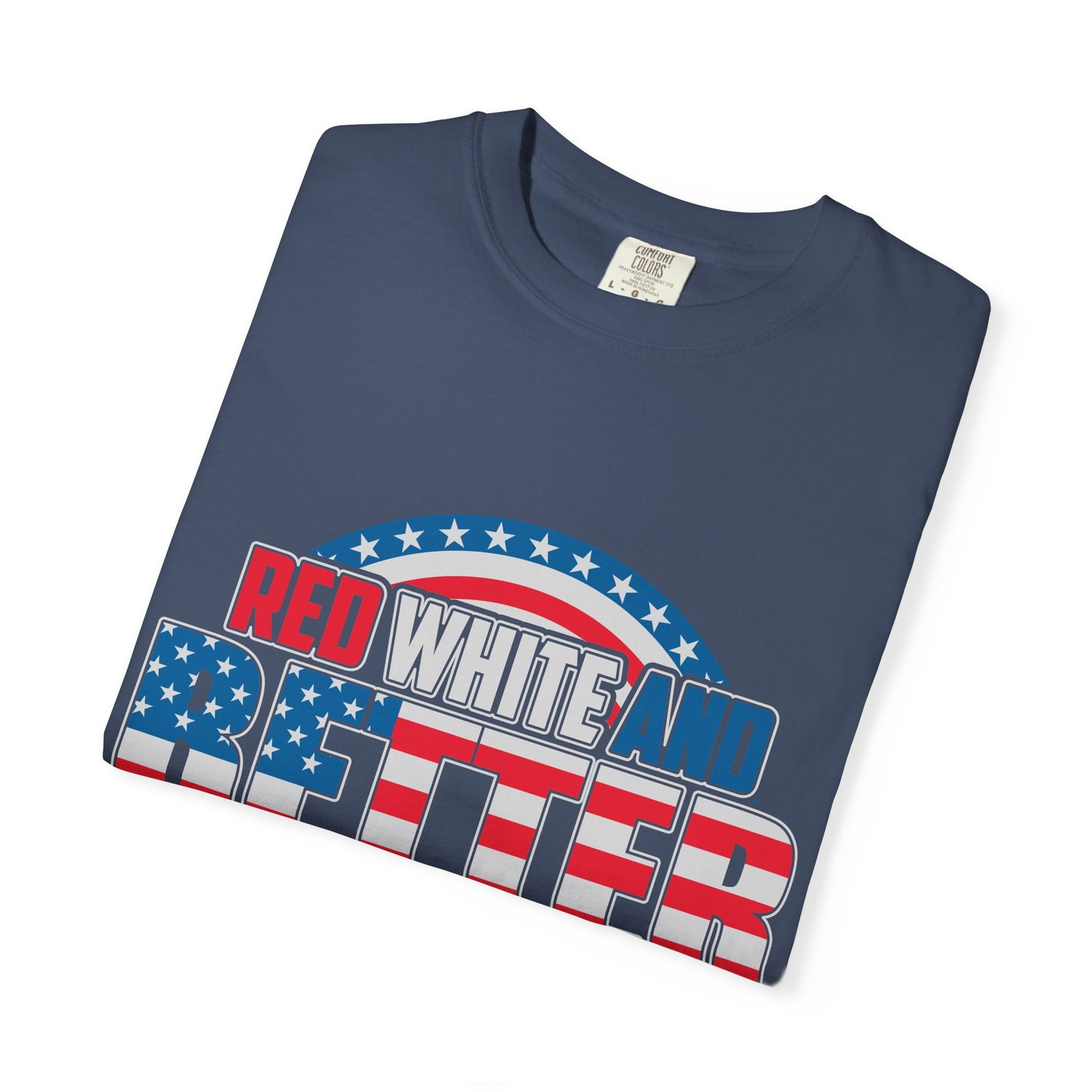 Unisex Patriotic Graphic Tee - Red, White and Better Than You, Great for July 4th, BBQs, Gifts, Casual Wear, Everyday Style