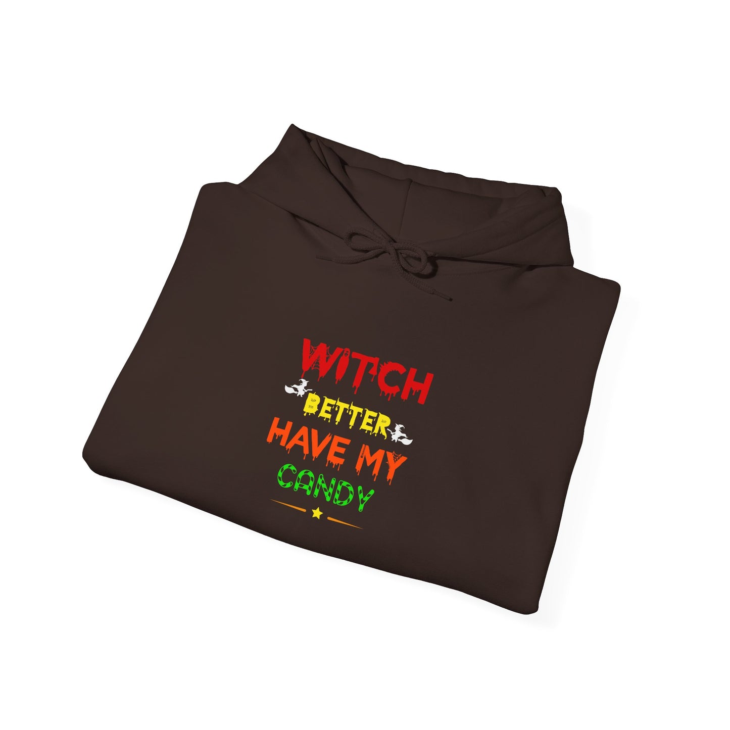 π§ Witch Better Have My Candy Hoodie