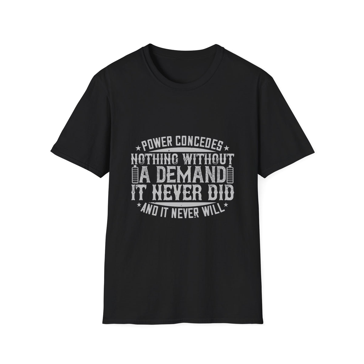 Power Concedes Nothing Quote T-Shirt | Distressed Unisex Graphic Tee
