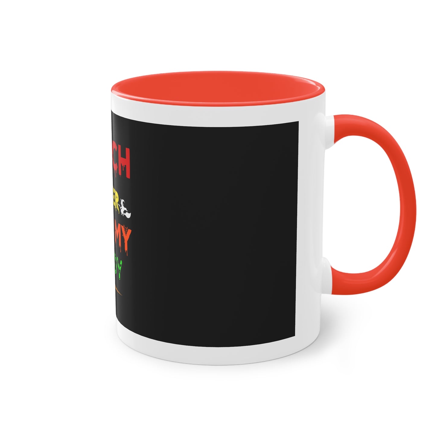 π¬ Witch Better Have My Candy Mug