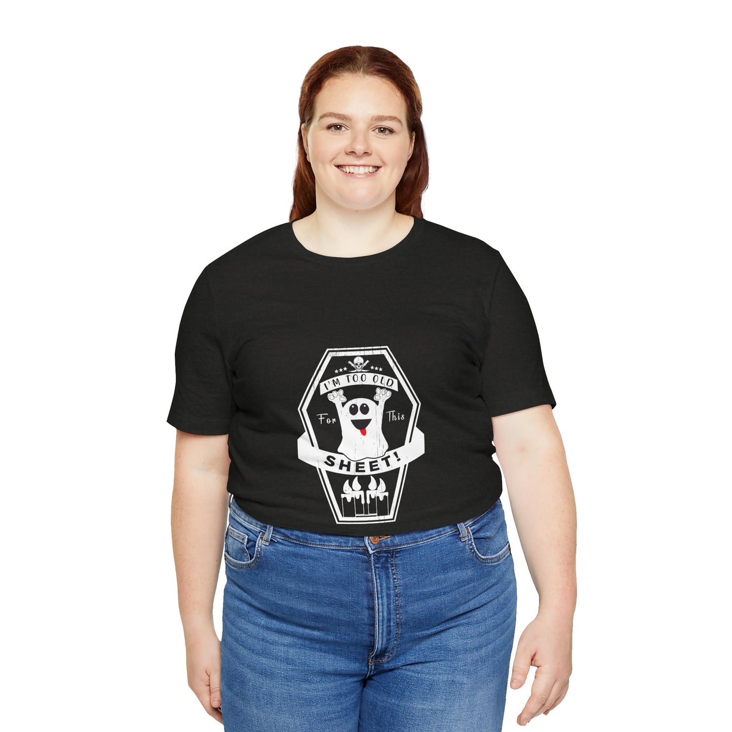 π» Too Old for This Sheet Tee