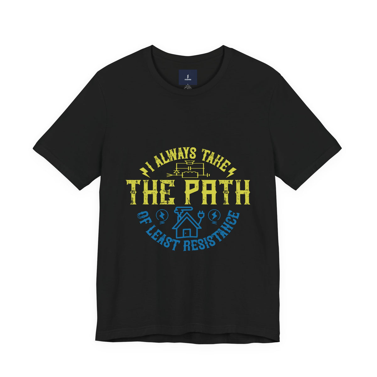 I Always Take the Path of Least Resistance Electrician T-Shirt