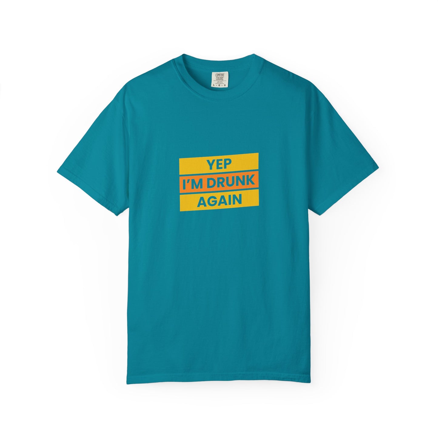 Yep I'm Drunk Again Shirt – Funny Drinking Party T-Shirt for Beer & Booze Lovers