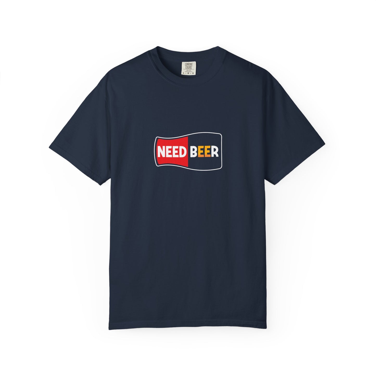 NEED BEER Graphic Tee β Bold & Thirsty Statement Shirt