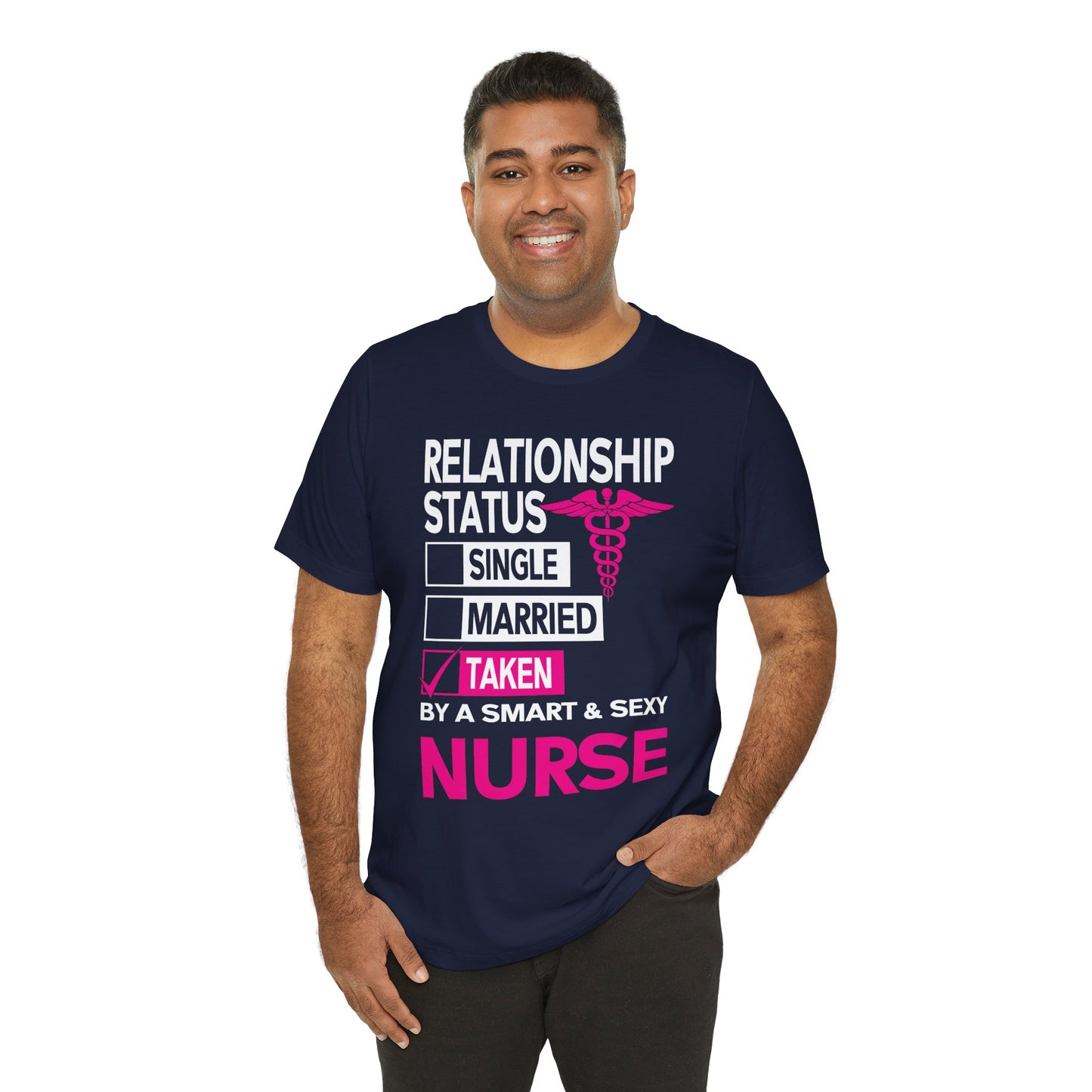 Taken by a Smart & Sexy Nurse T-Shirt — Relationship Status Funny Medical Tee