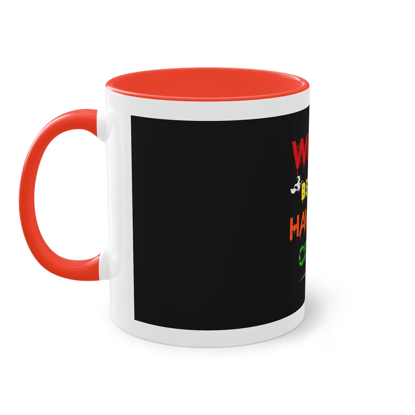 π¬ Witch Better Have My Candy Mug