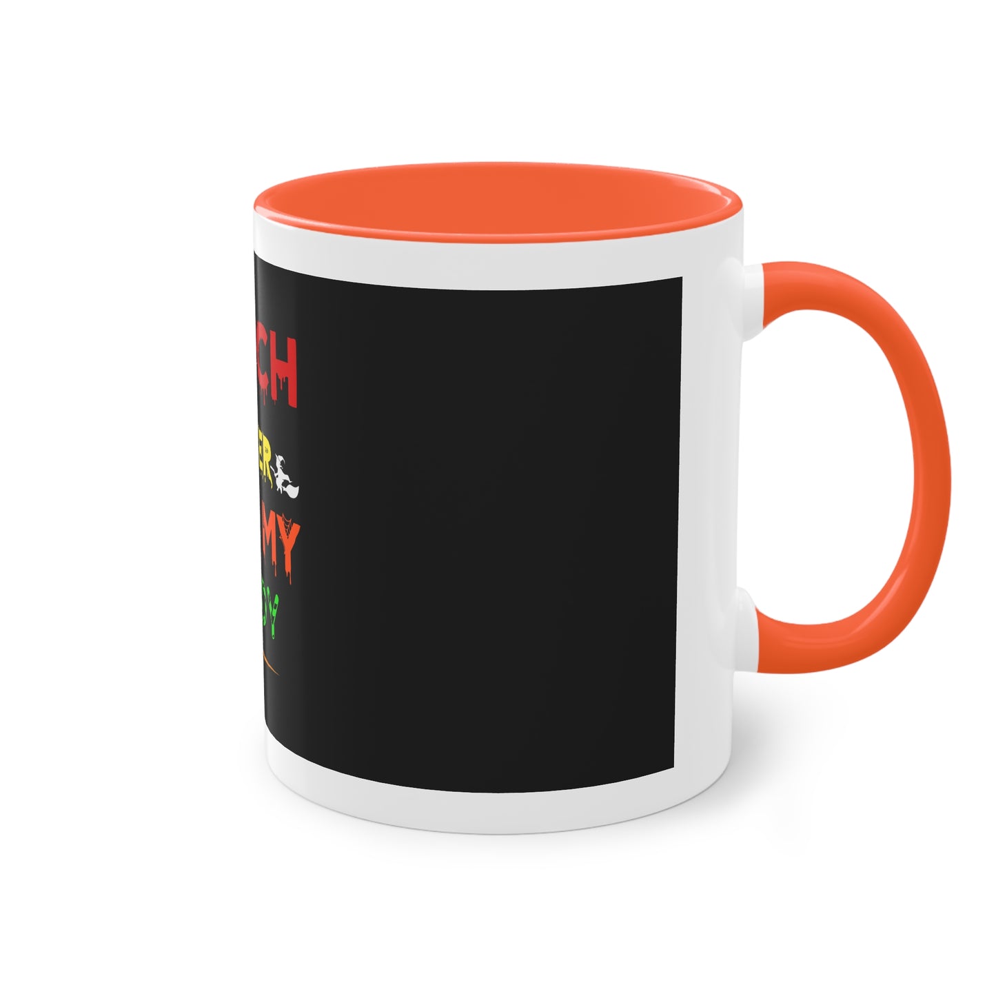 π¬ Witch Better Have My Candy Mug