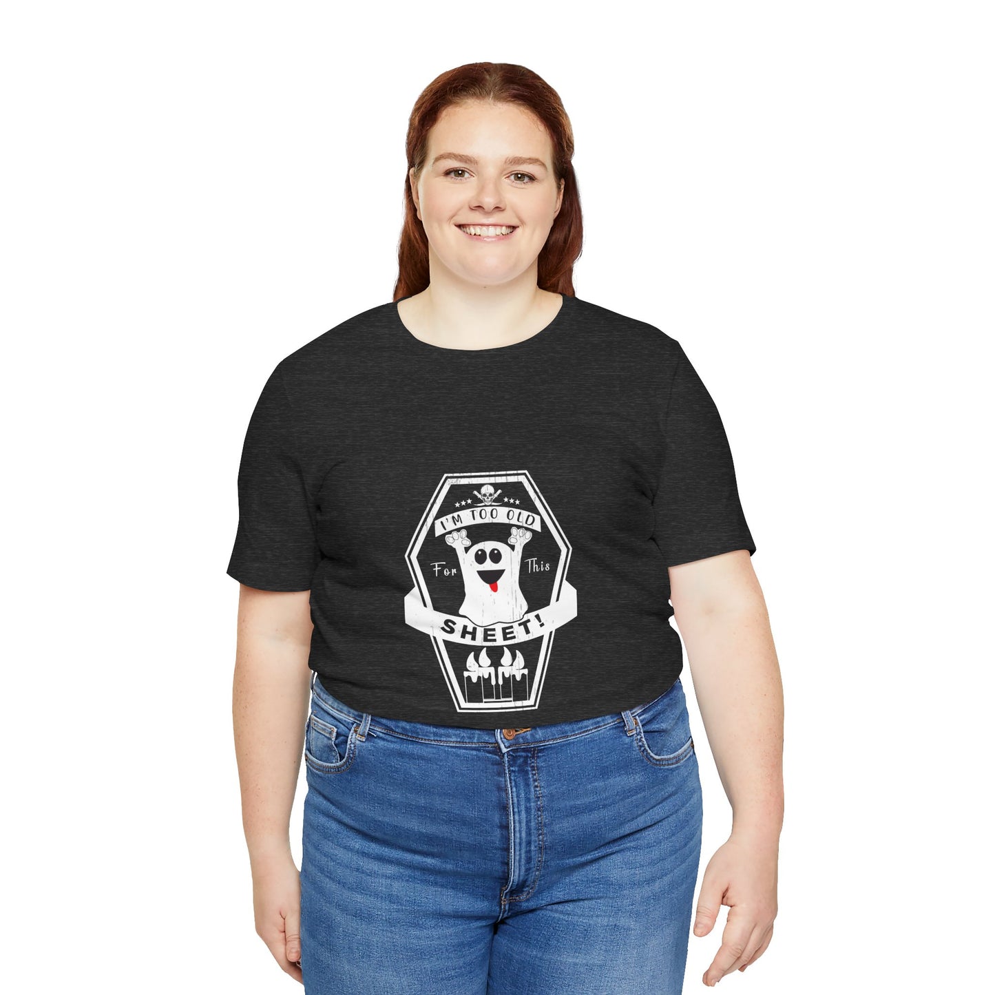 π» Too Old for This Sheet Tee