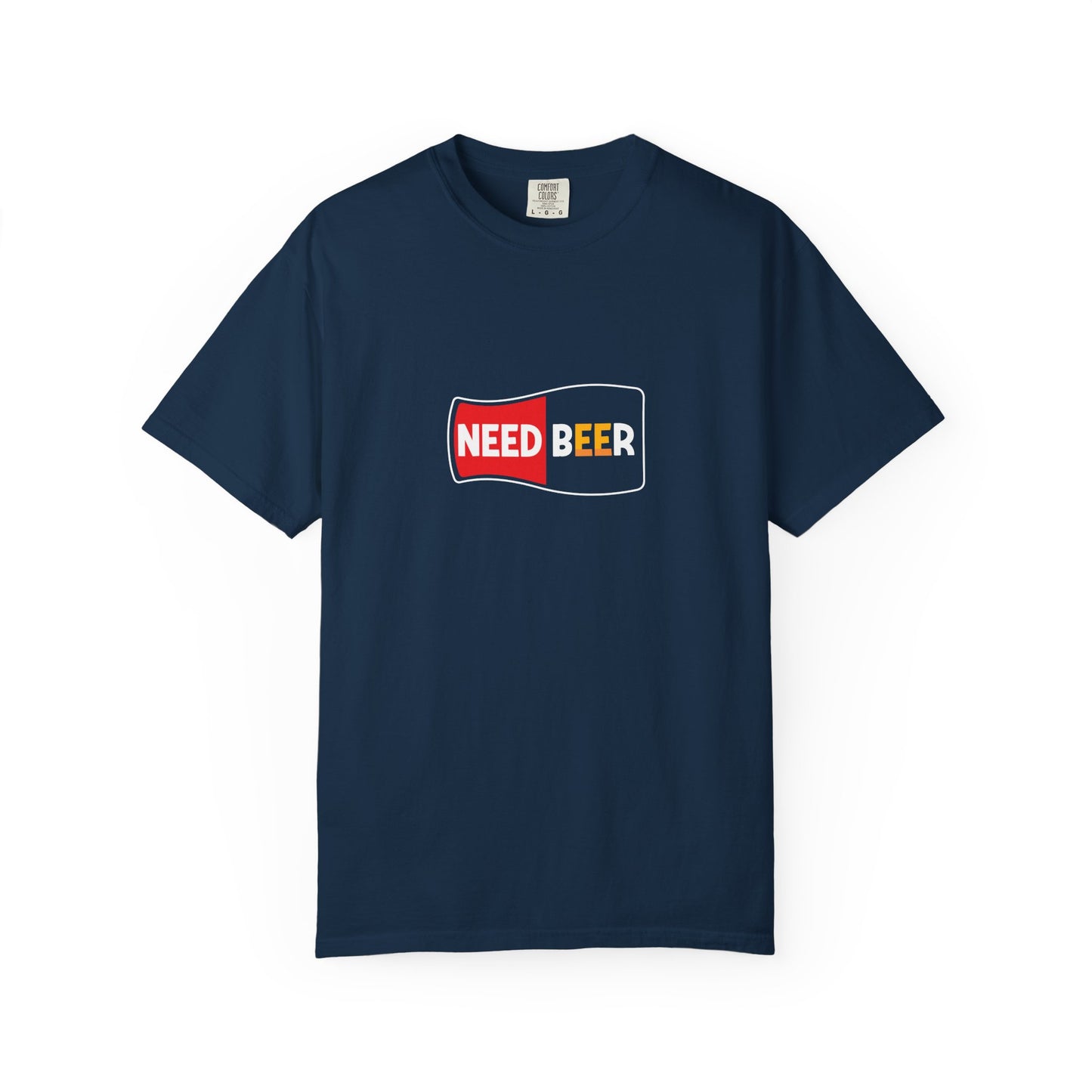 NEED BEER Graphic Tee β Bold & Thirsty Statement Shirt