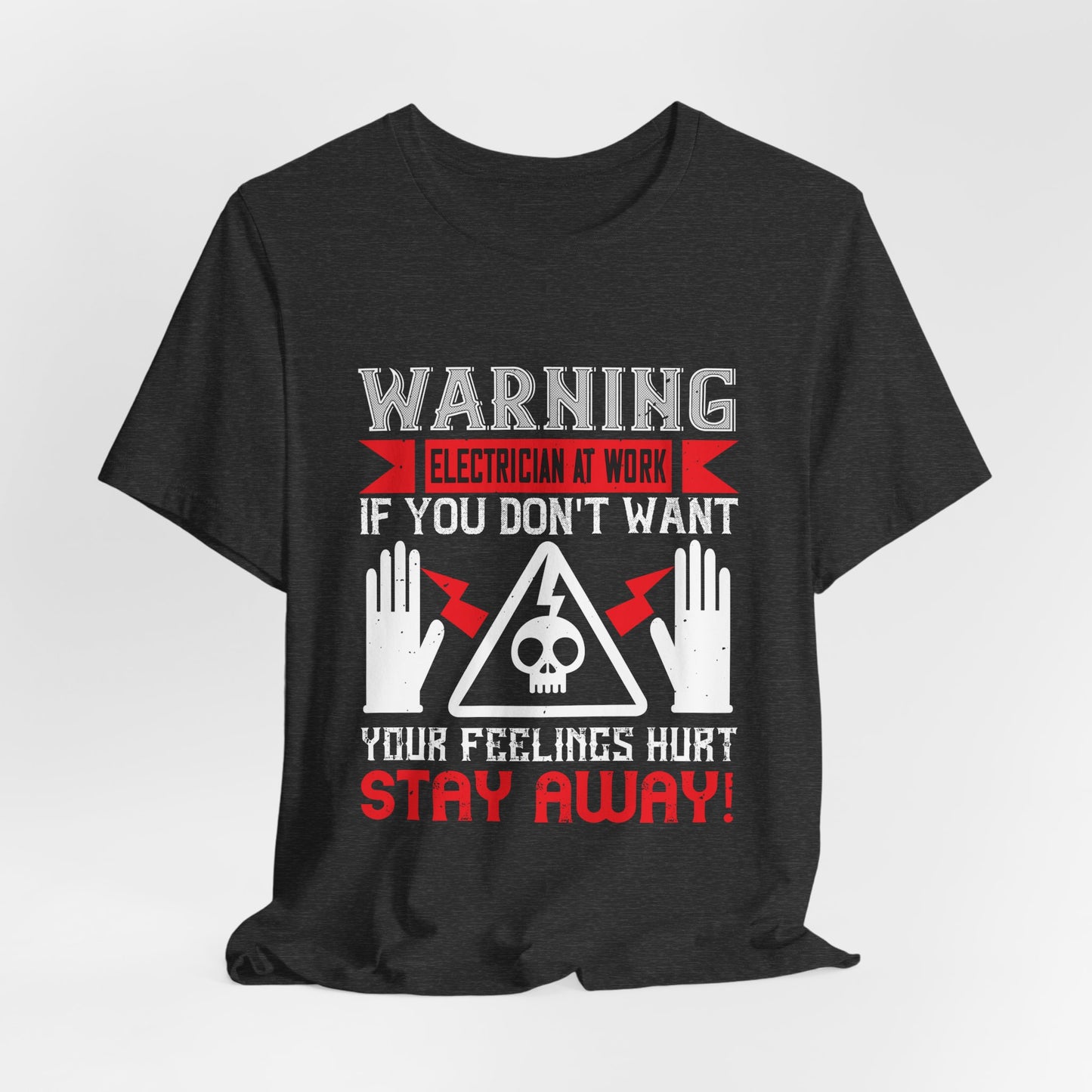 Funny Electrician Warning Shirt – Stay Away Jobsite Humor Tee