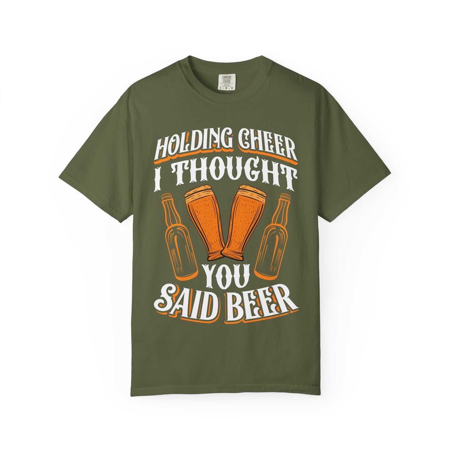"Holding Cheer? I Thought You Said Beer" Funny Drinking T-Shirt π»π