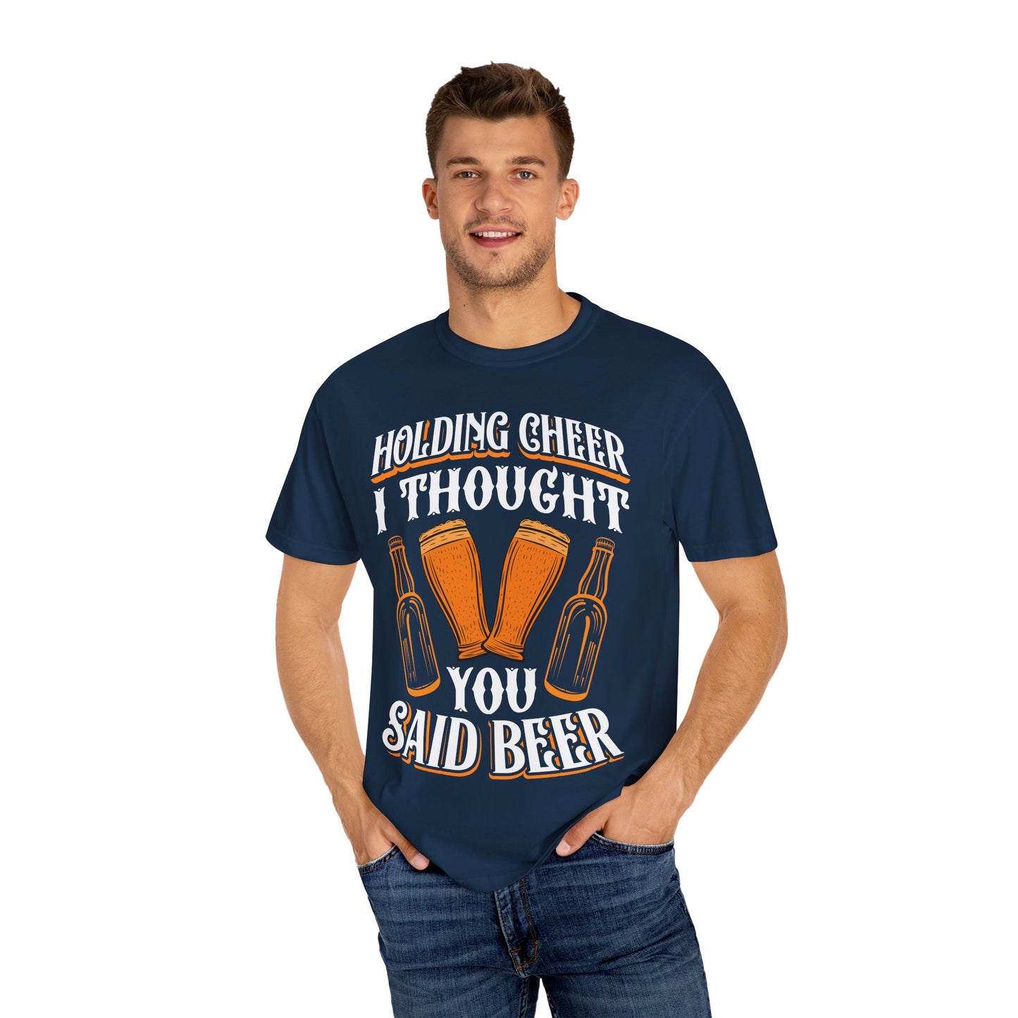"Holding Cheer? I Thought You Said Beer" Funny Drinking T-Shirt π»π
