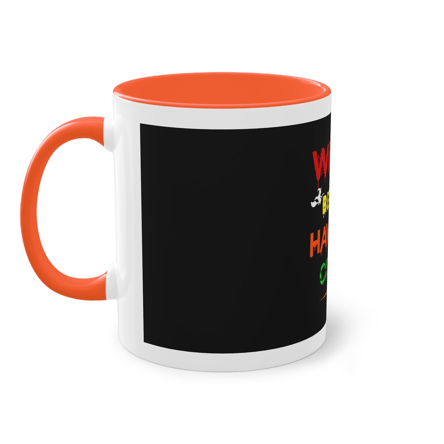 π¬ Witch Better Have My Candy Mug