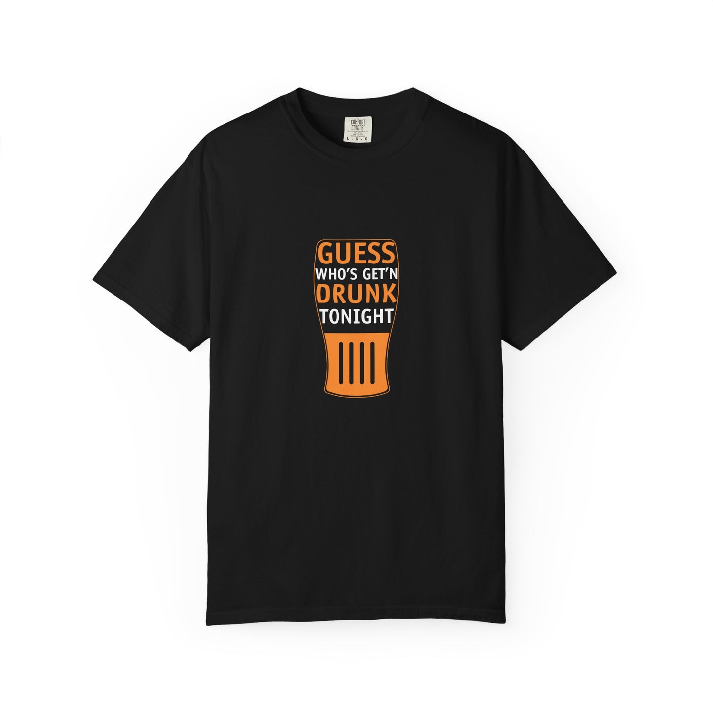 Guess Who’s Get’n Drunk Tonight – Funny Beer Lover T-Shirt for Party Animals & Bar Crawlers
