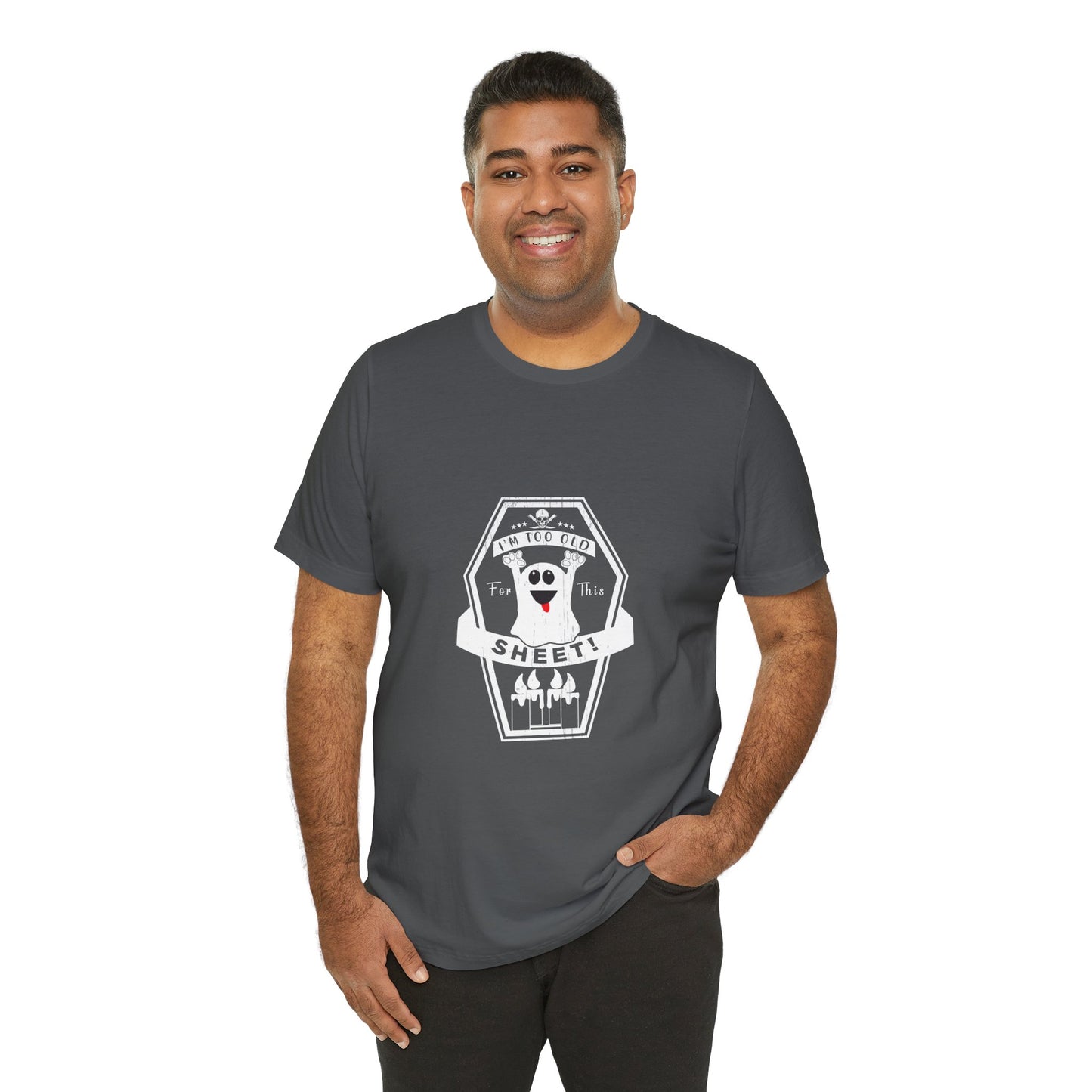 π» Too Old for This Sheet Tee