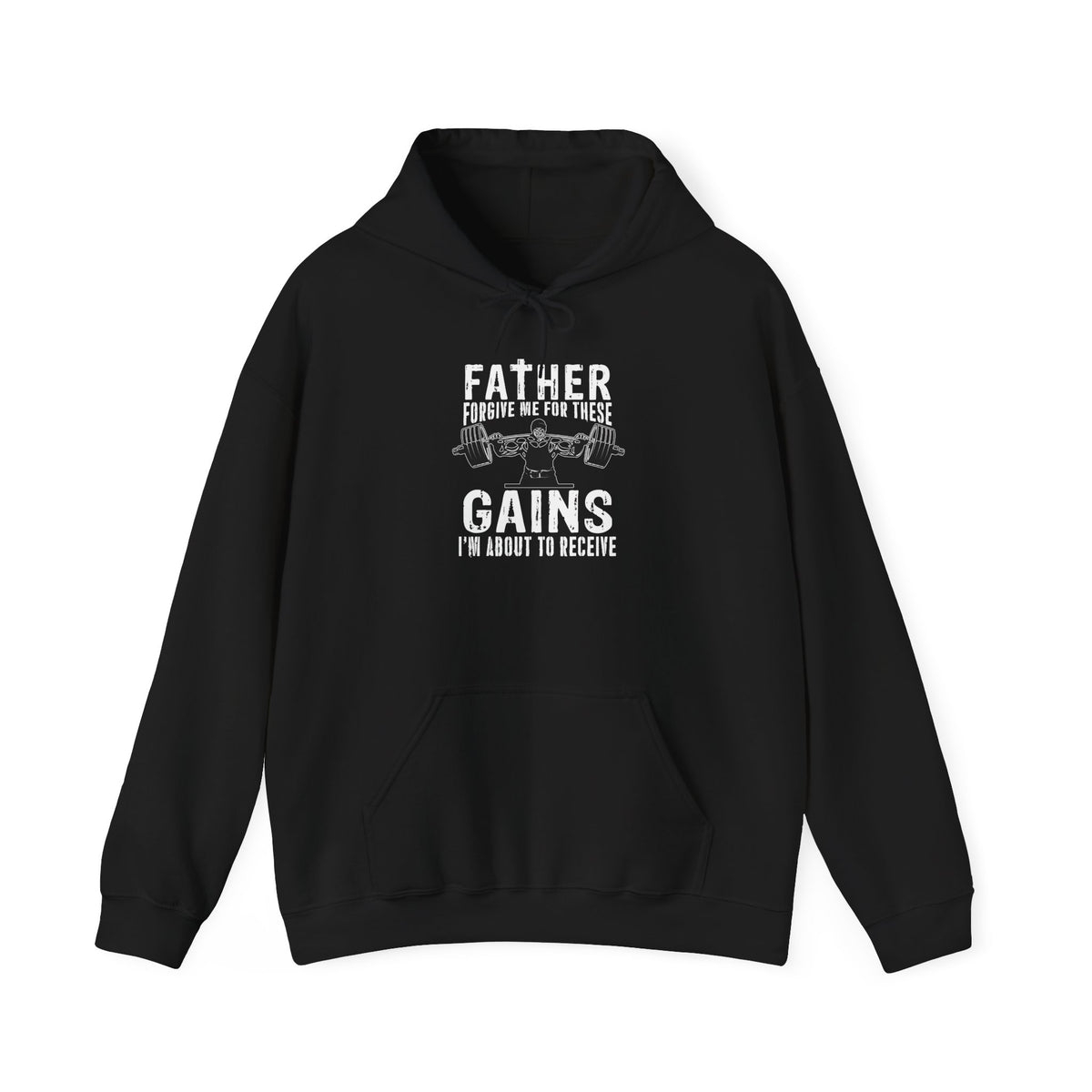 Father Forgive Me for These Gains Hoodie