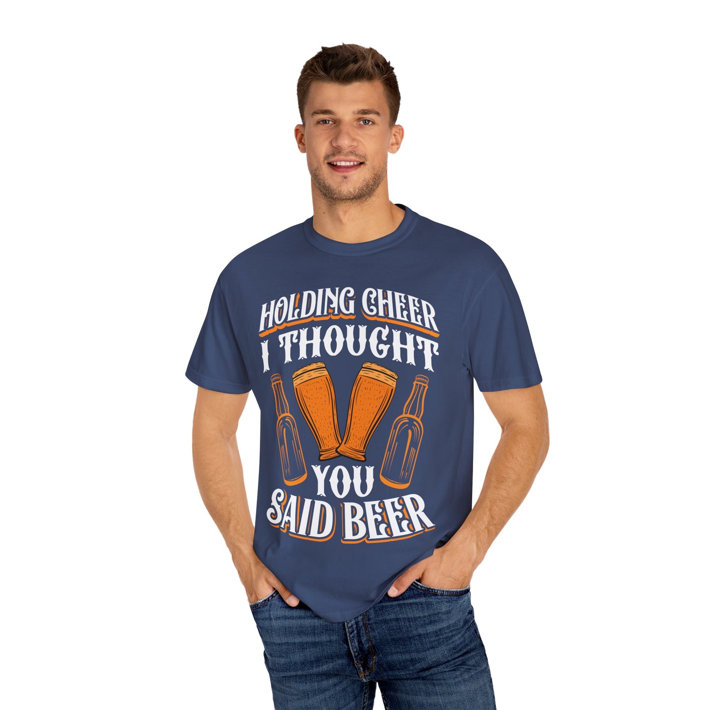 "Holding Cheer? I Thought You Said Beer" Funny Drinking T-Shirt π»π
