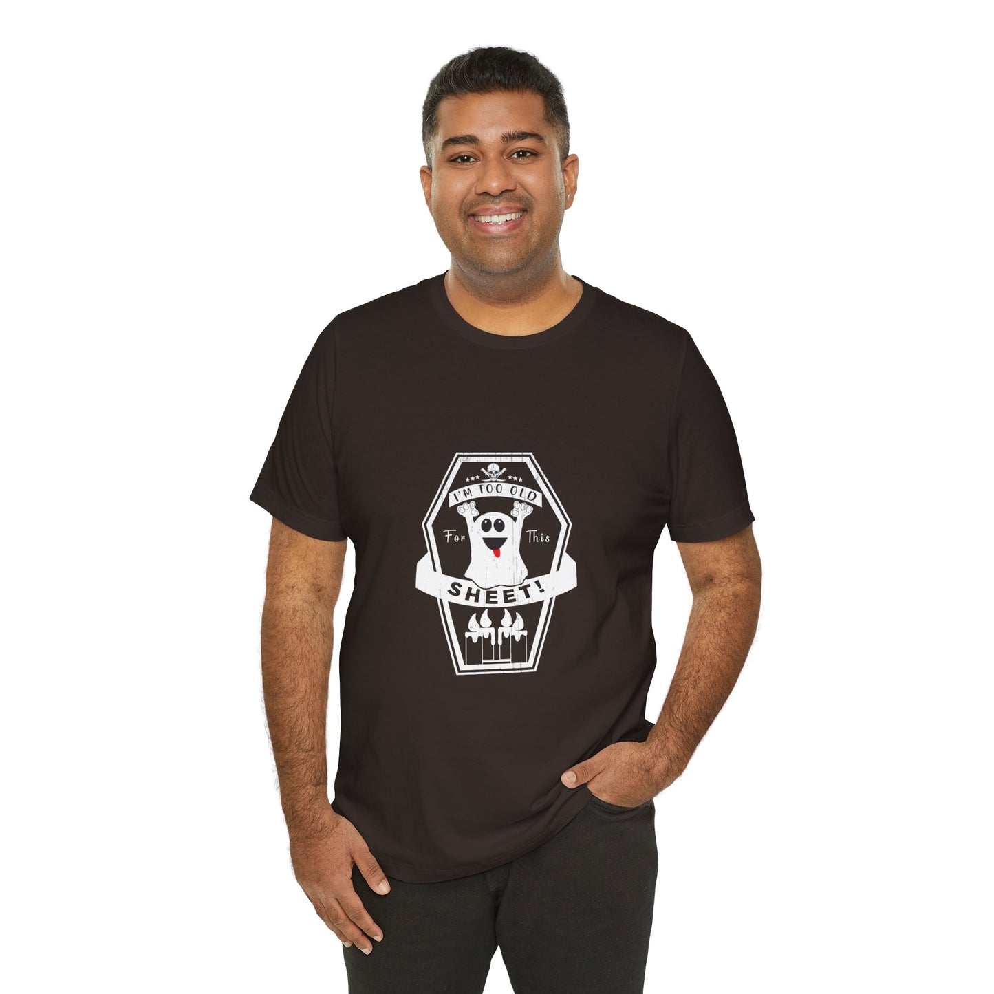 π» Too Old for This Sheet Tee