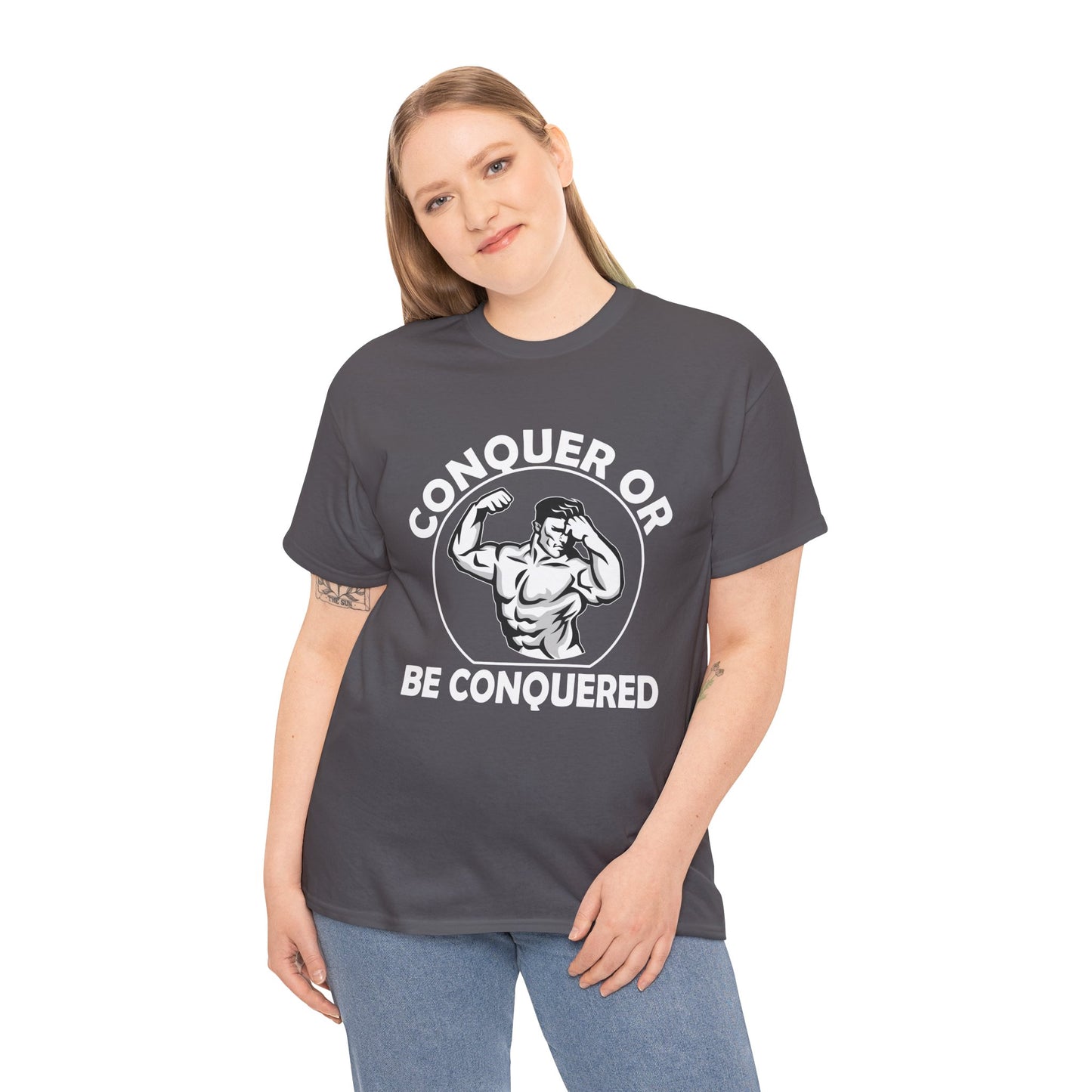 Conquer or Be Conquered Tee