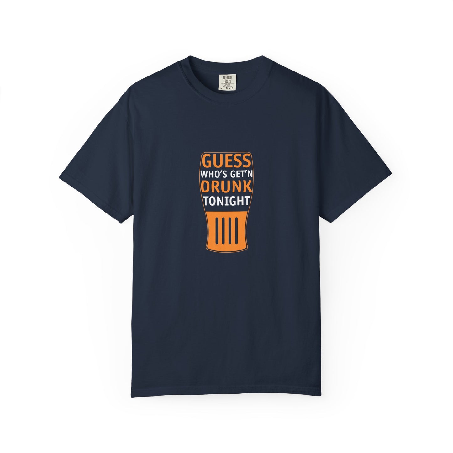 Guess Who’s Get’n Drunk Tonight – Funny Beer Lover T-Shirt for Party Animals & Bar Crawlers