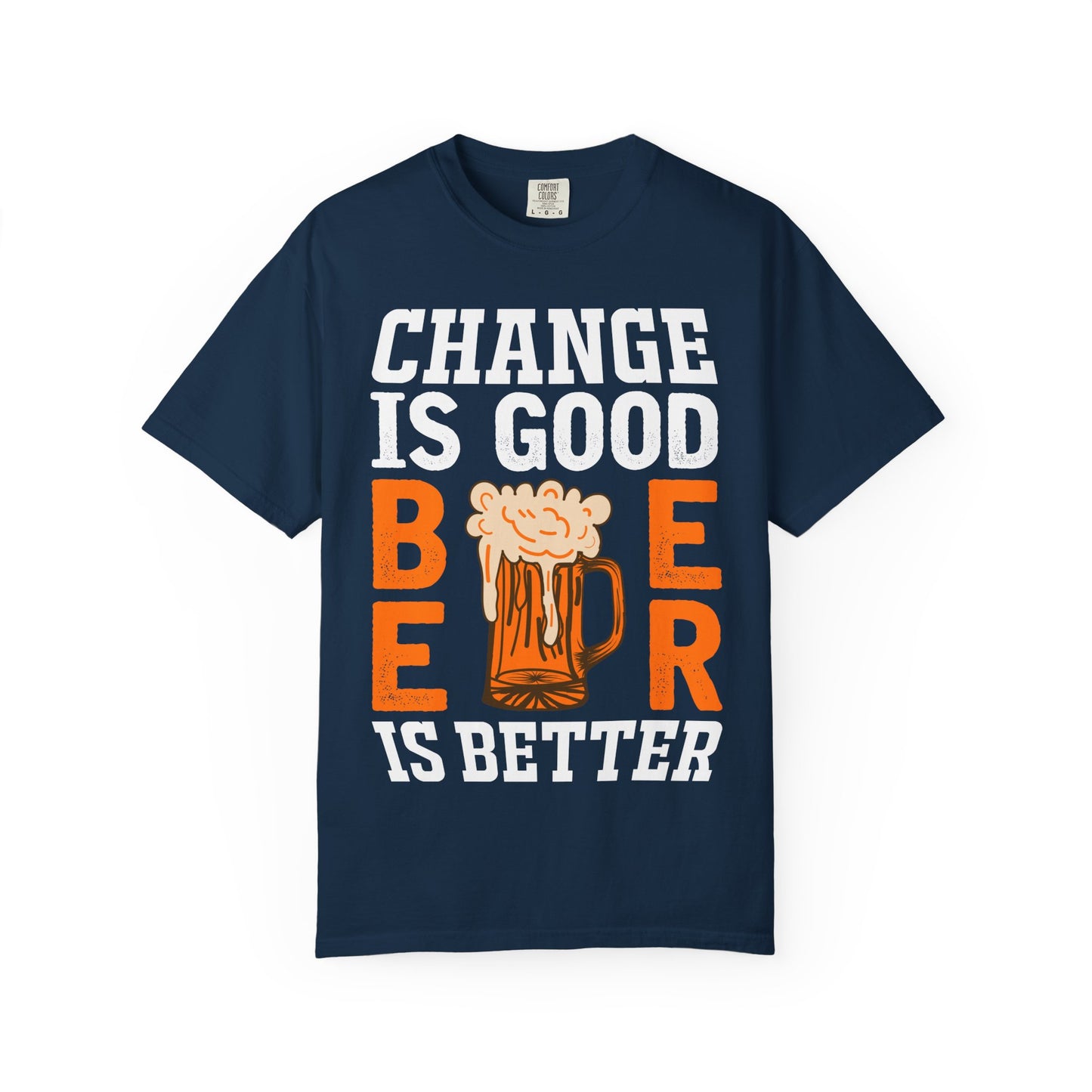 πΊ Change Is Good, Beer Is Better β Funny Beer Lover Tee