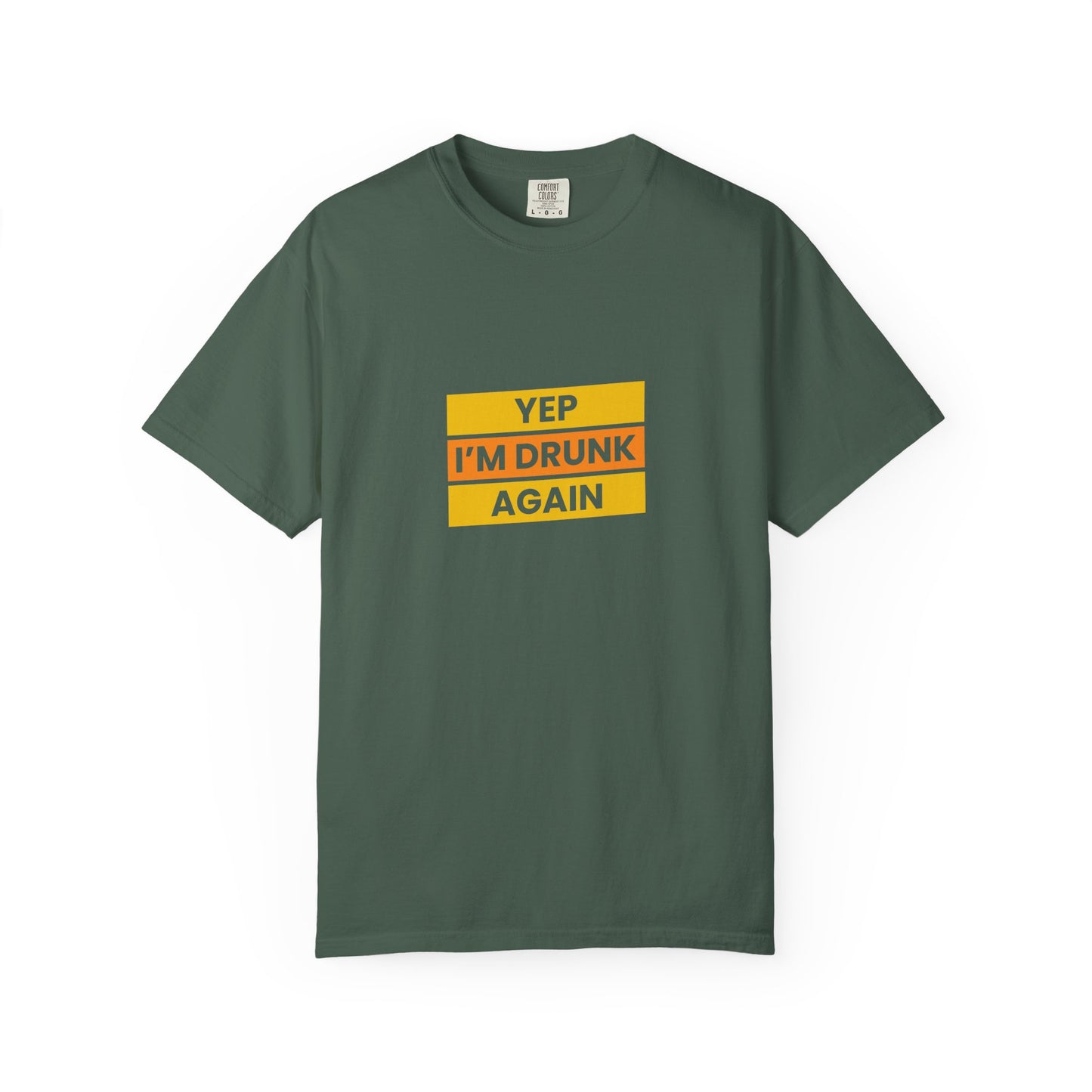 Yep I'm Drunk Again Shirt – Funny Drinking Party T-Shirt for Beer & Booze Lovers