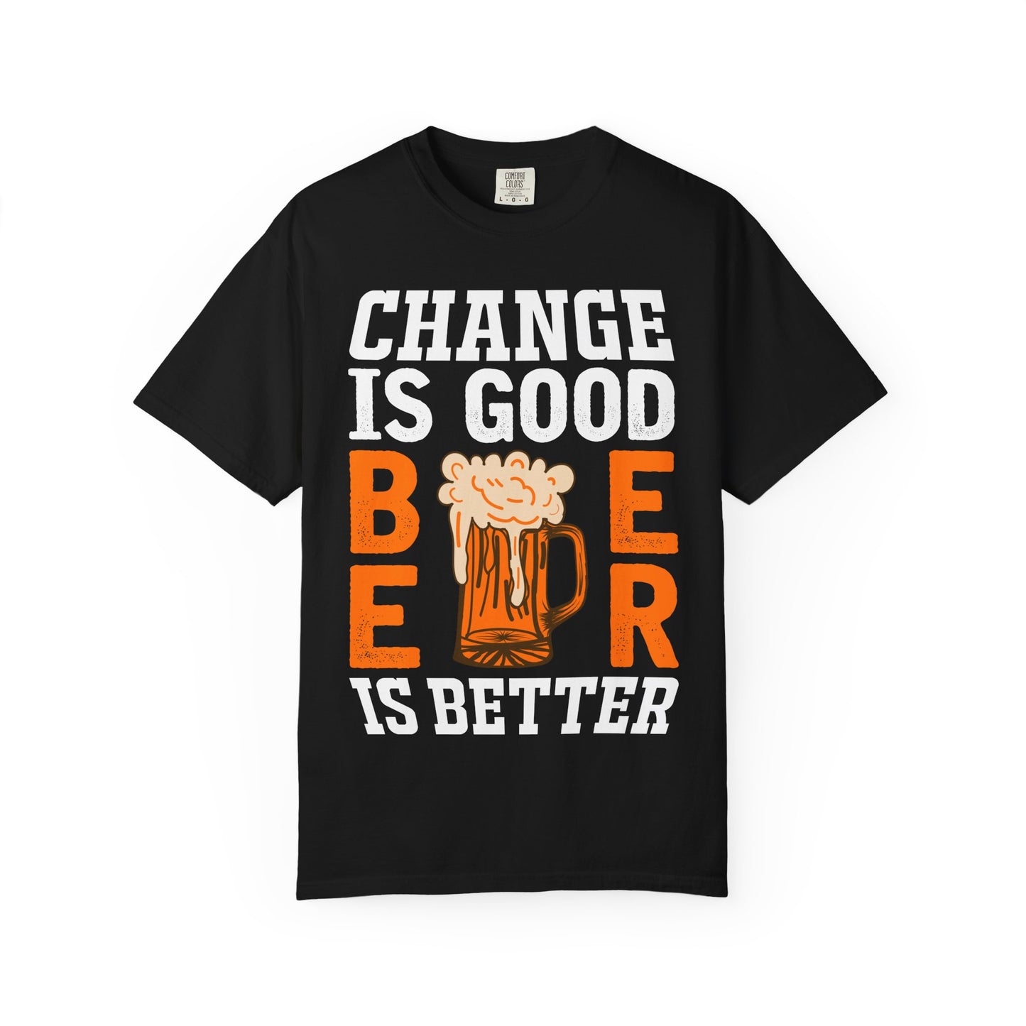 πΊ Change Is Good, Beer Is Better β Funny Beer Lover Tee