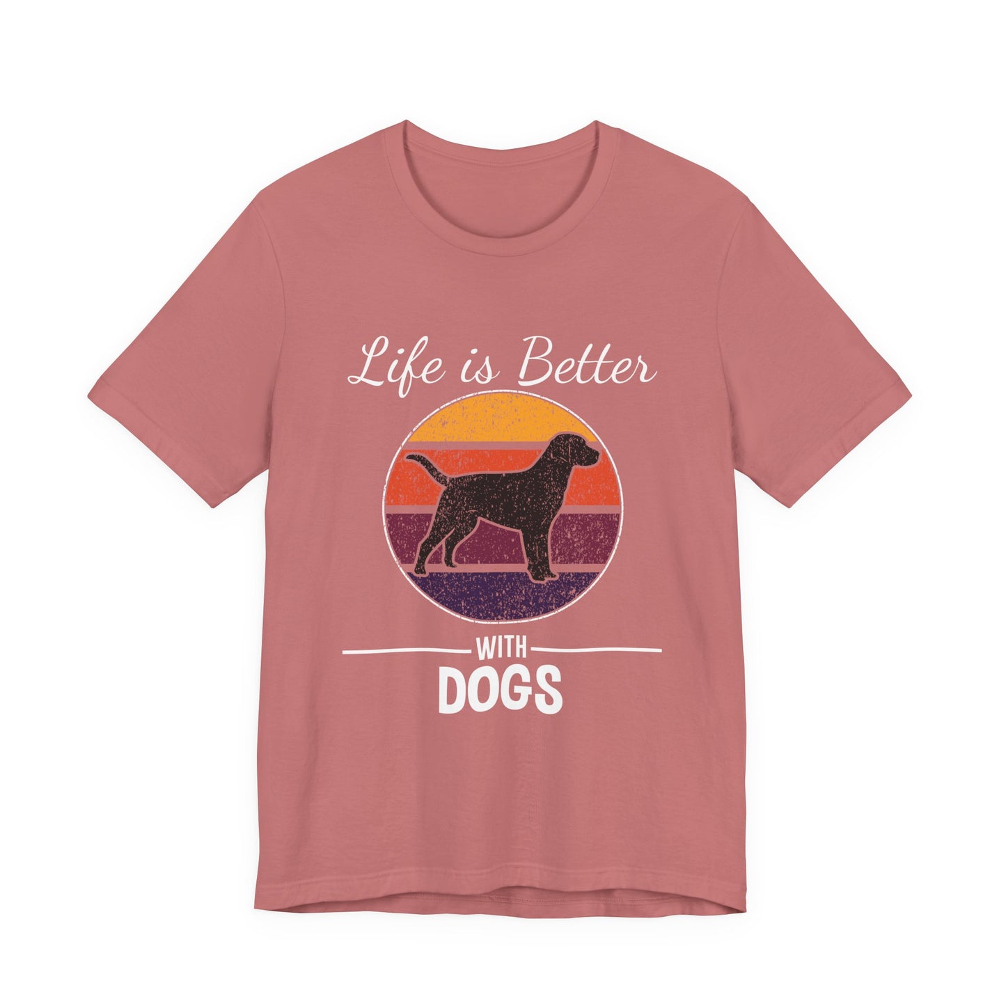 Life Is Better With Dogs Shirt – Dog Dad Dog Lover Tee