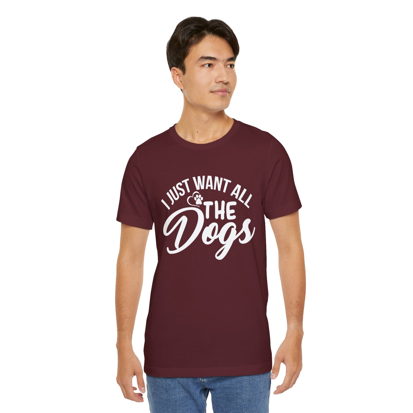 Funny Dog Lover Shirt – I Just Want All the Dogs Dog Dad Tee