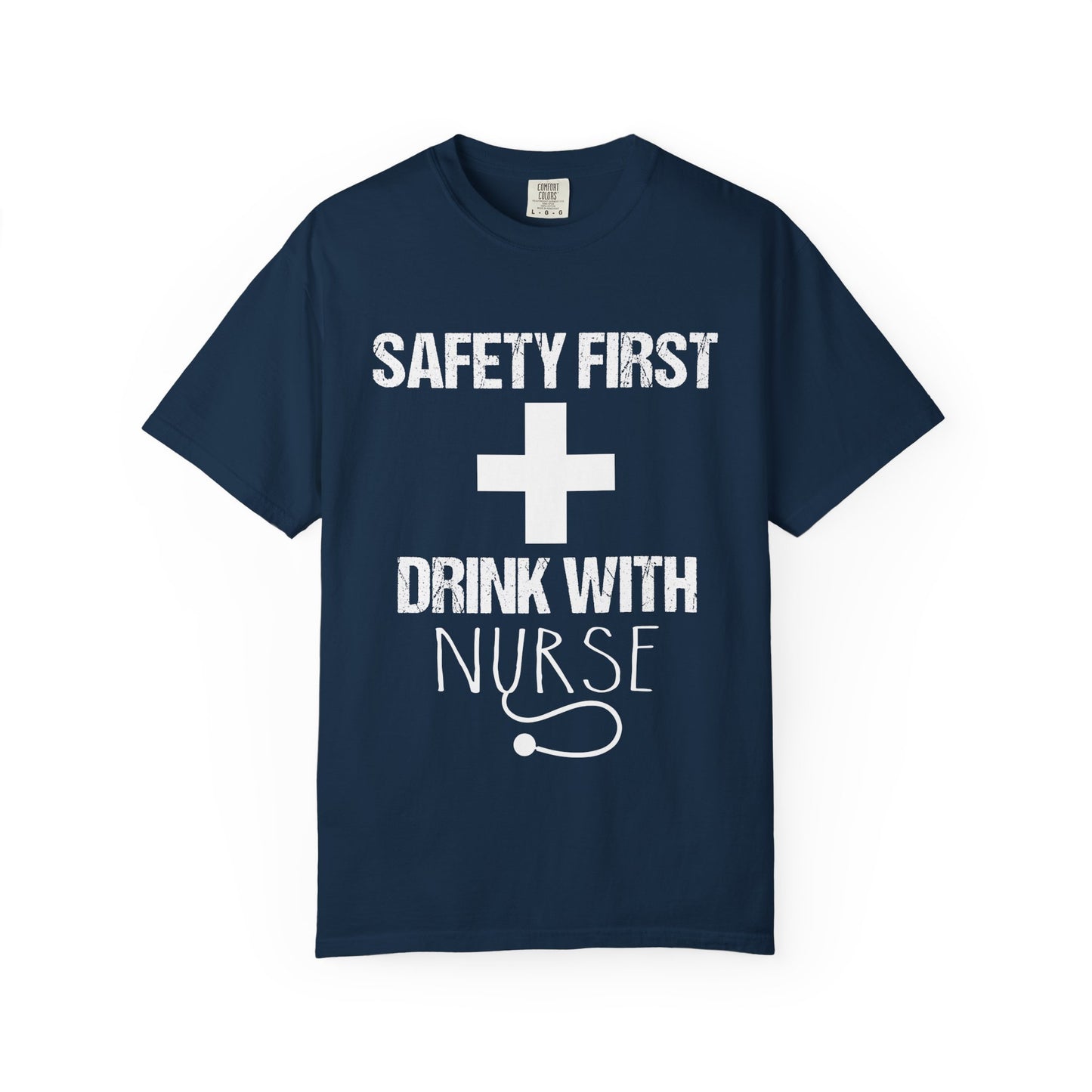 🩺 Safety First Drink With Nurse Shirt – Funny RN Humor Tee
