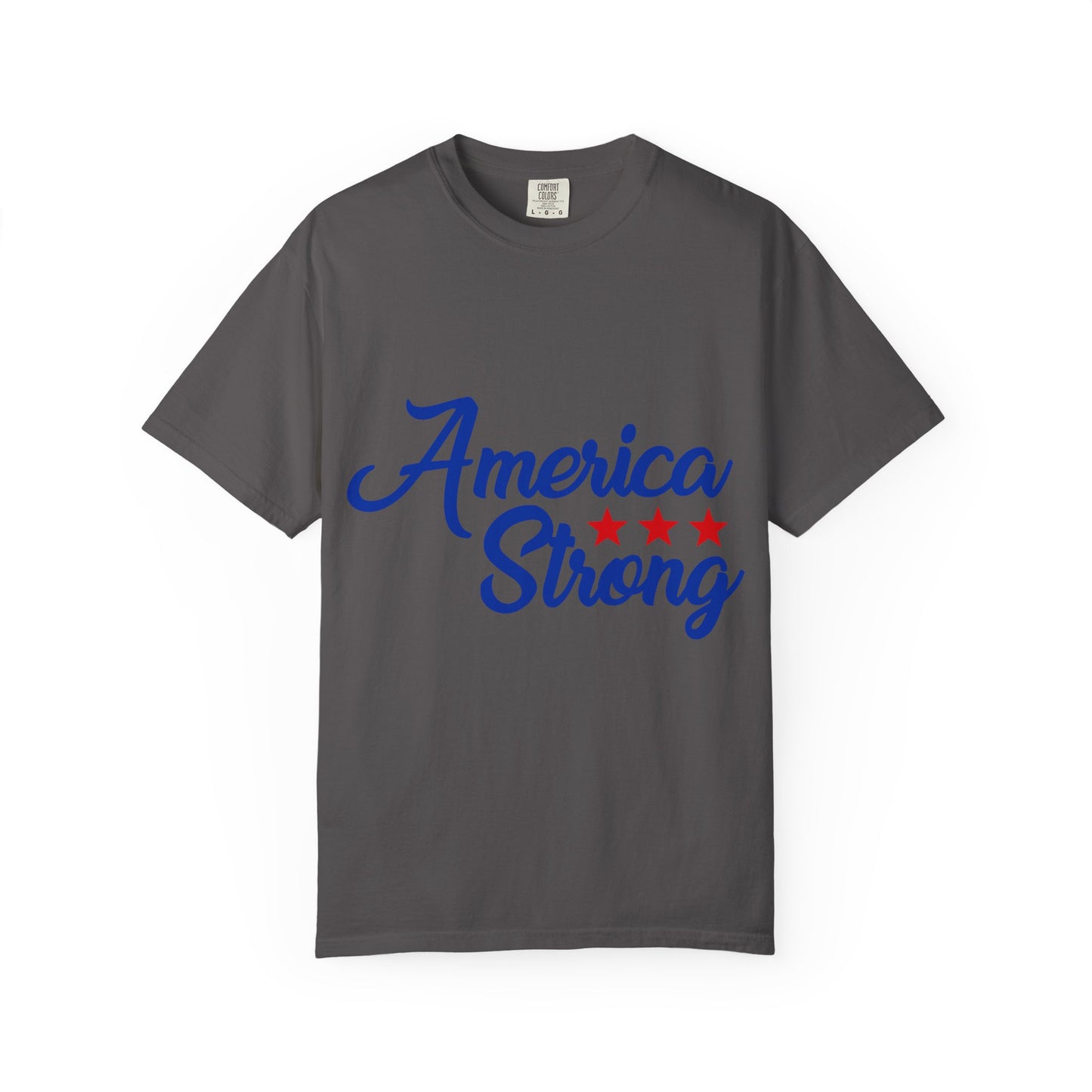 America Strong Garment-Dyed T-shirt - Patriotic Tee, Unisex Casual Wear, Independence Day Gift, Red White & Blue Apparel