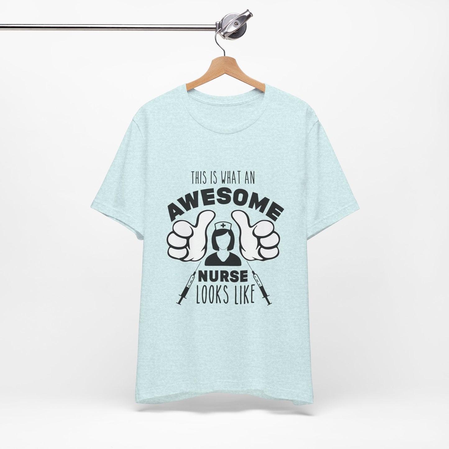 Nurse Appreciation T‑Shirt — “This Is What An Awesome Nurse Looks Like” Graphic Tee