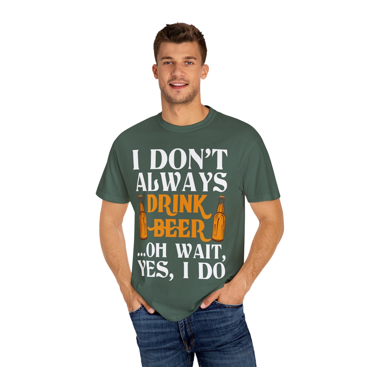 "I Don’t Always Drink Beer… Oh Wait, Yes I Do" Funny Beer T-Shirt 🍻