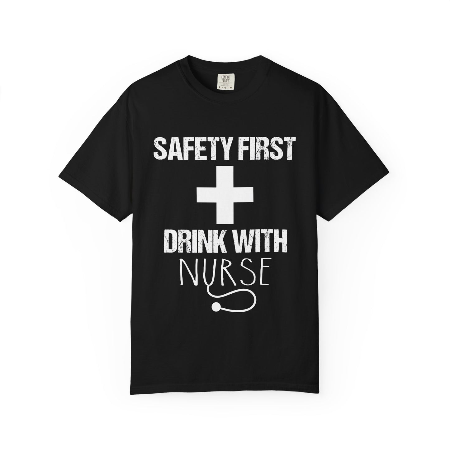 🩺 Safety First Drink With Nurse Shirt – Funny RN Humor Tee