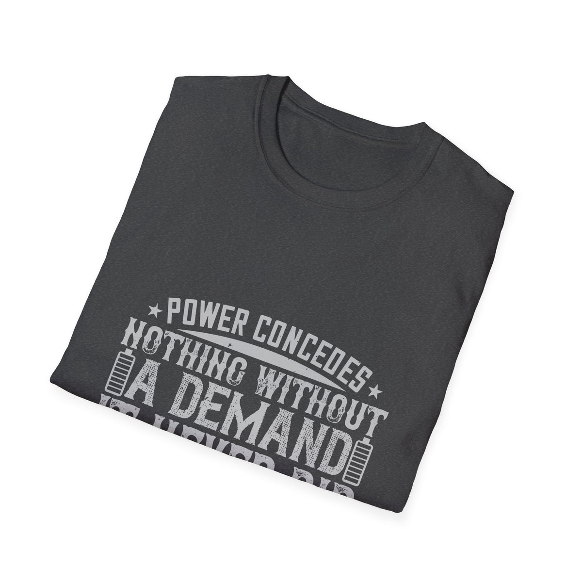 Power Concedes Nothing Quote T-Shirt | Distressed Unisex Graphic Tee