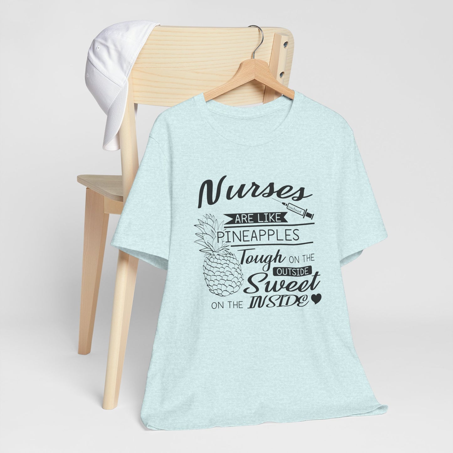 Nurses Are Like Pineapples Shirt – Funny Nurse Appreciation Tee