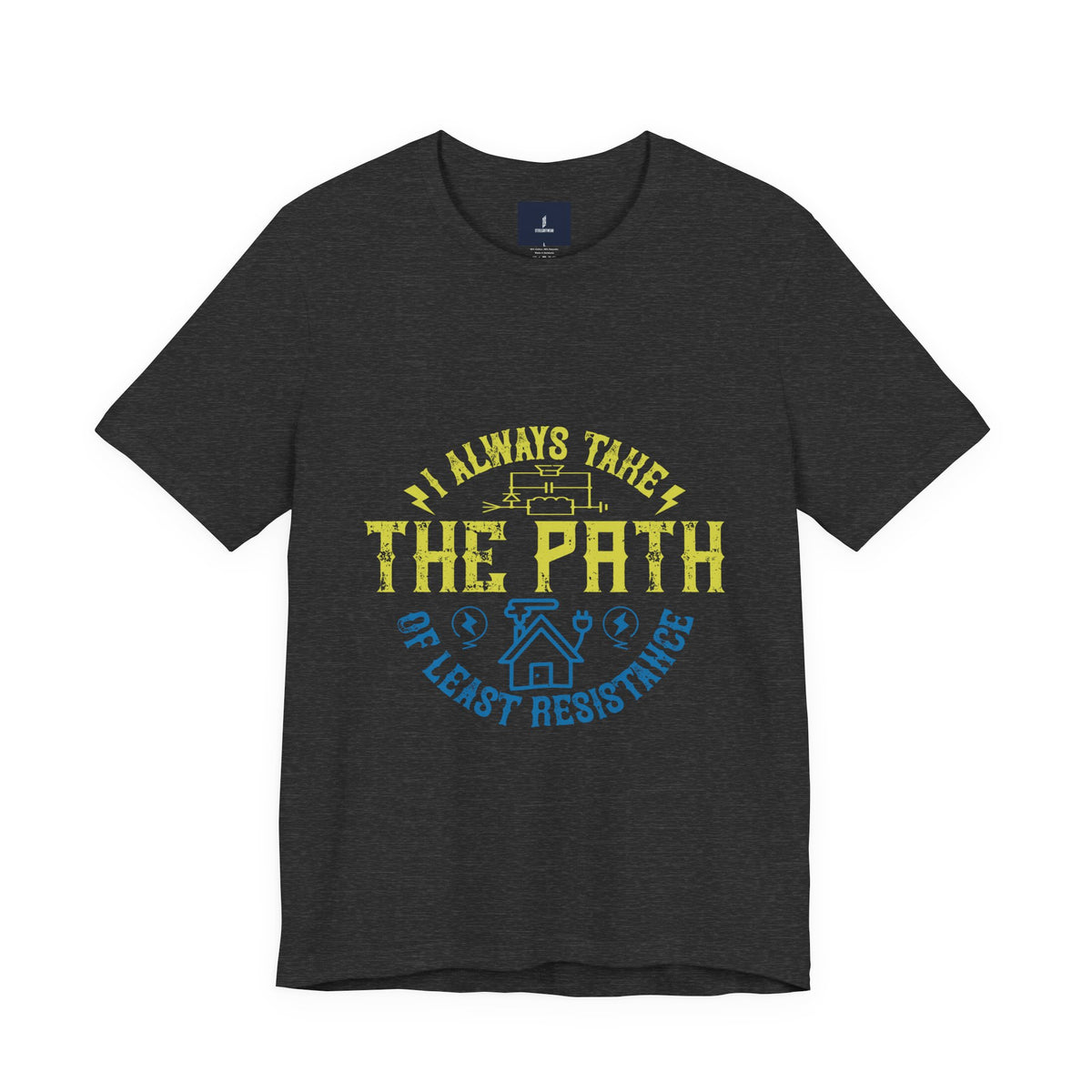 I Always Take the Path of Least Resistance Electrician T-Shirt