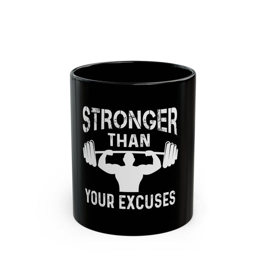 Powerful Motivational Mug - "Stronger Than Your Excuses"
