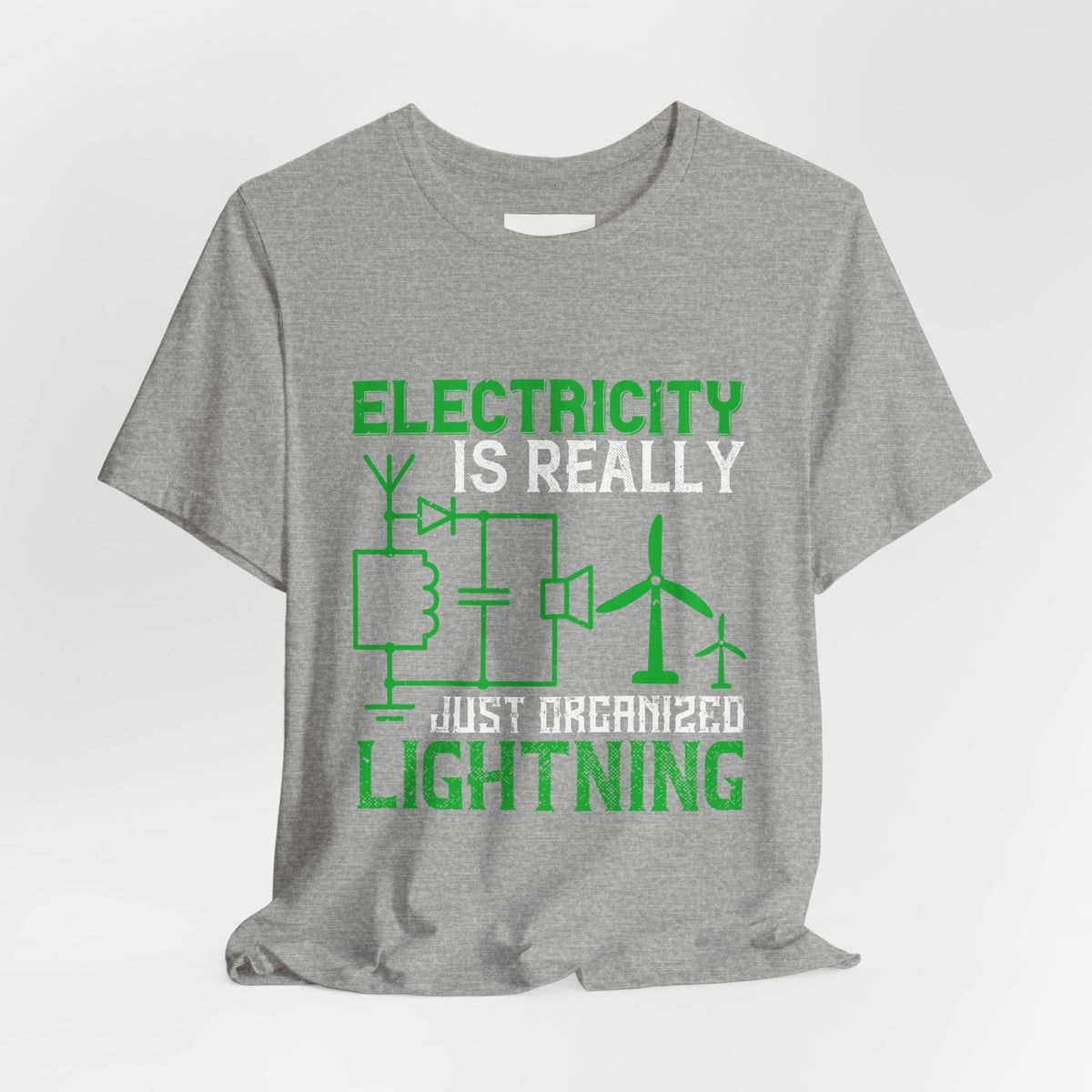 Electrician Shirt – Electricity Is Really Just Organized Lightning