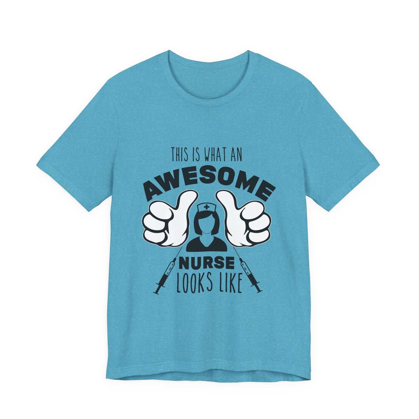Nurse Appreciation T‑Shirt — “This Is What An Awesome Nurse Looks Like” Graphic Tee