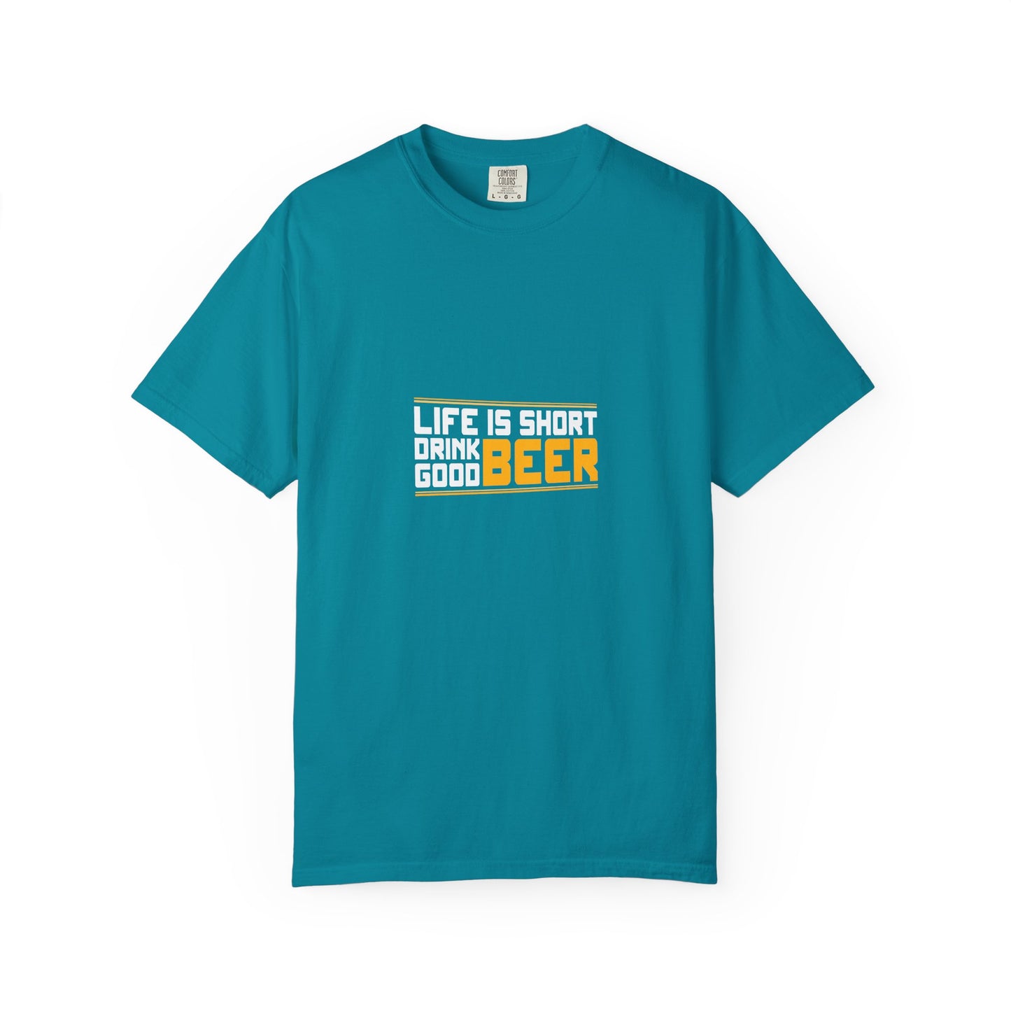 Life Is Short, Drink Good Beer T-Shirt