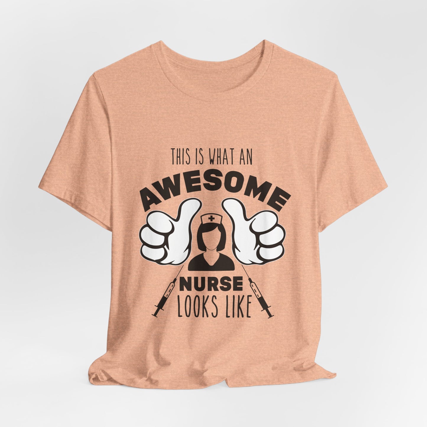 Nurse Appreciation T‑Shirt — “This Is What An Awesome Nurse Looks Like” Graphic Tee