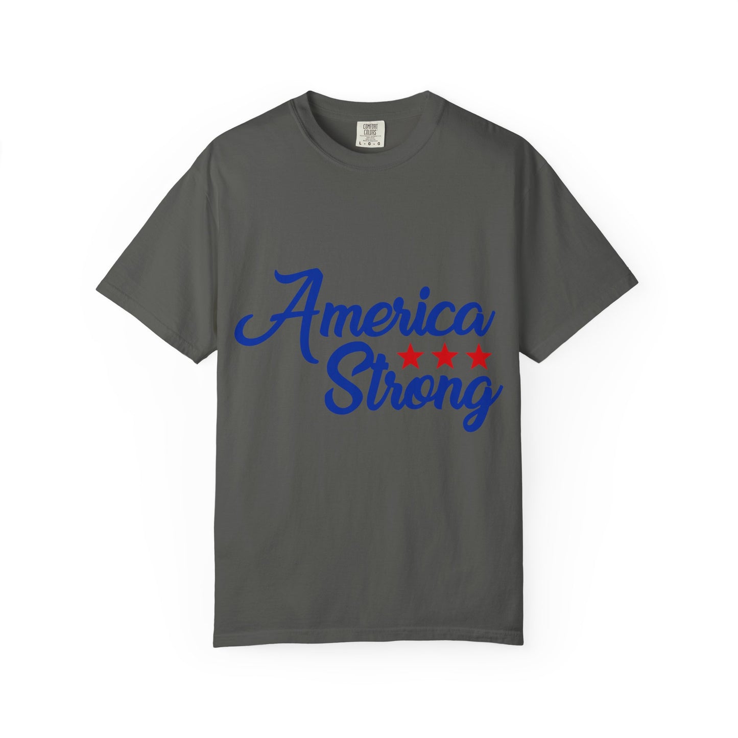 America Strong Garment-Dyed T-shirt - Patriotic Tee, Unisex Casual Wear, Independence Day Gift, Red White & Blue Apparel