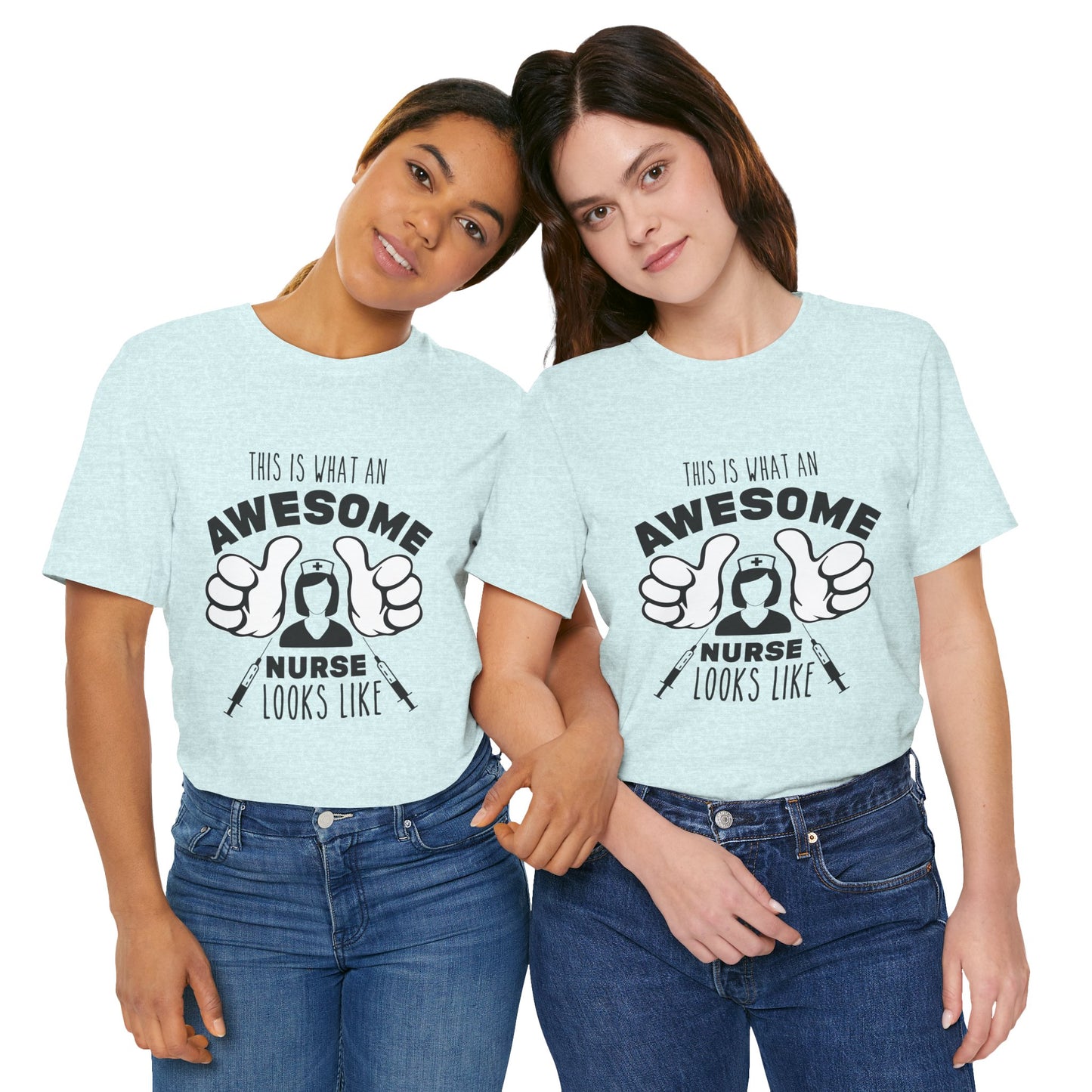 Nurse Appreciation T‑Shirt — “This Is What An Awesome Nurse Looks Like” Graphic Tee