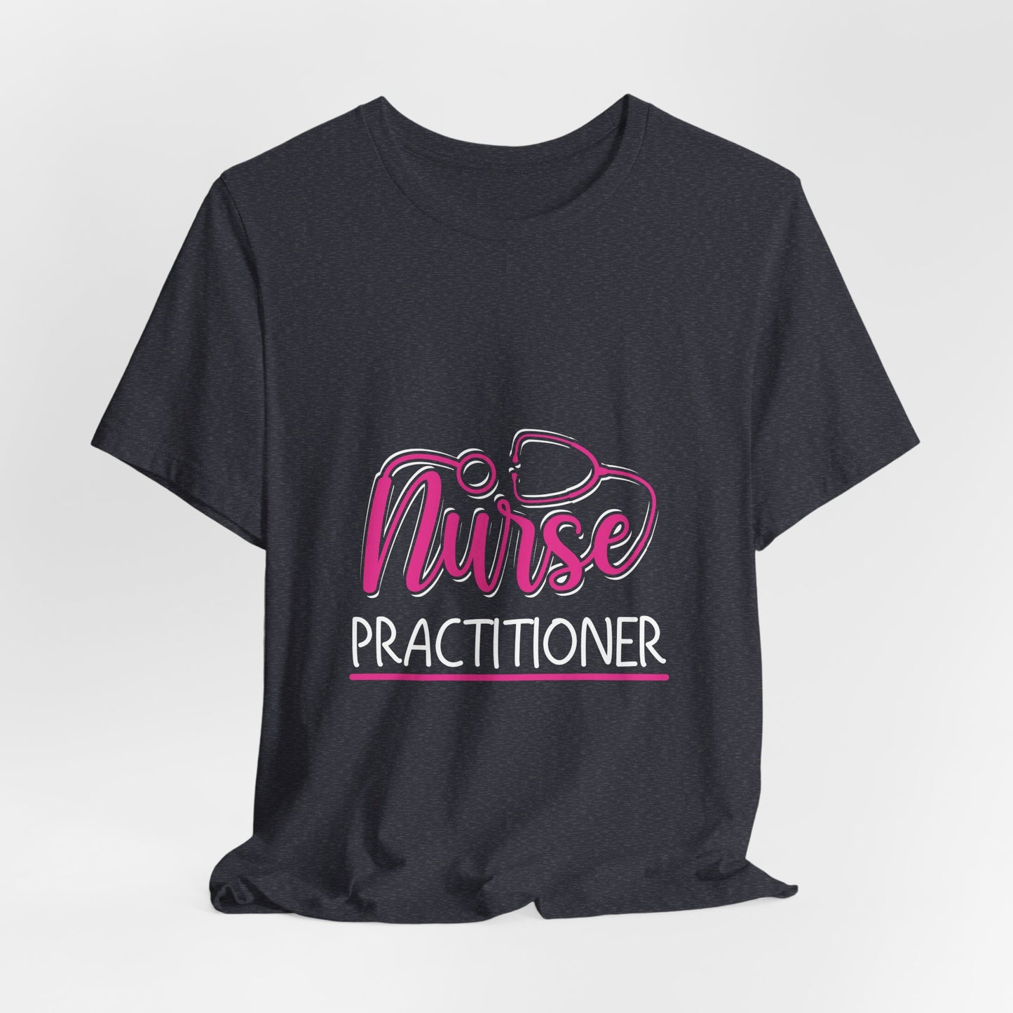 Nurse Practitioner Shirt – NP Stethoscope Nurse Practitioner Tee